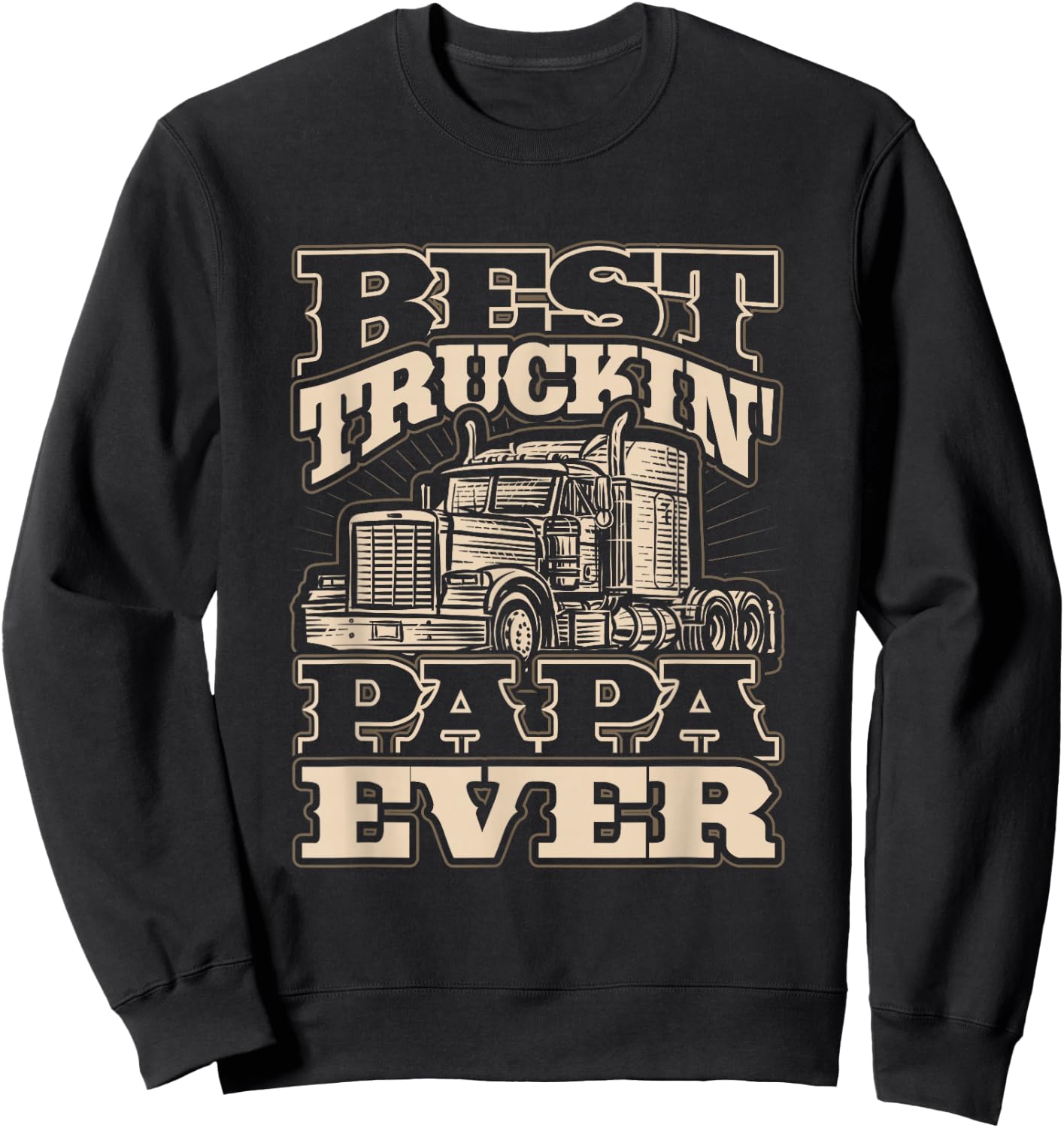 Best Truckin Papa Semi Truck Driver Trucker Life Sweatshirt - Sweatshirt | Black