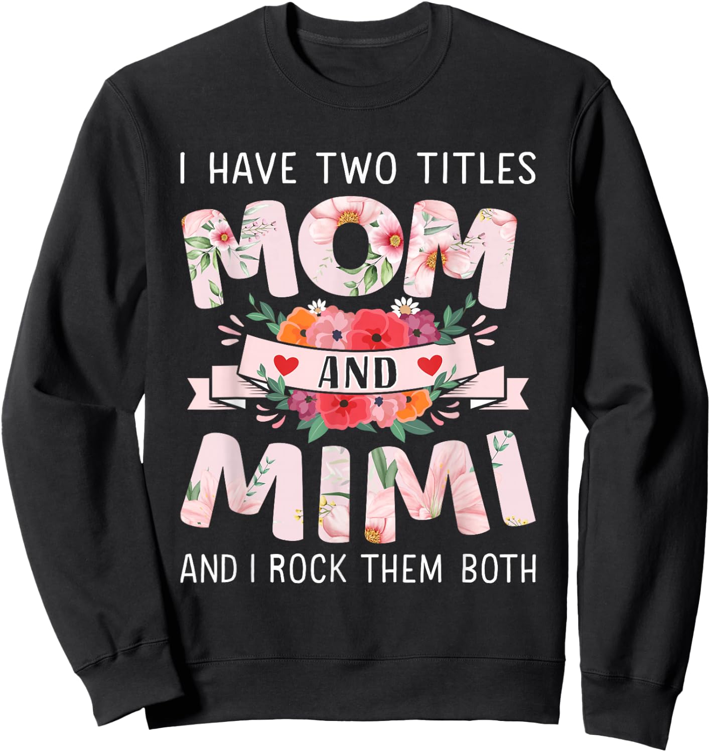 Two titles mom mimi rock for mothers day christmas birthday Sweatshirt - Sweatshirt | Black
