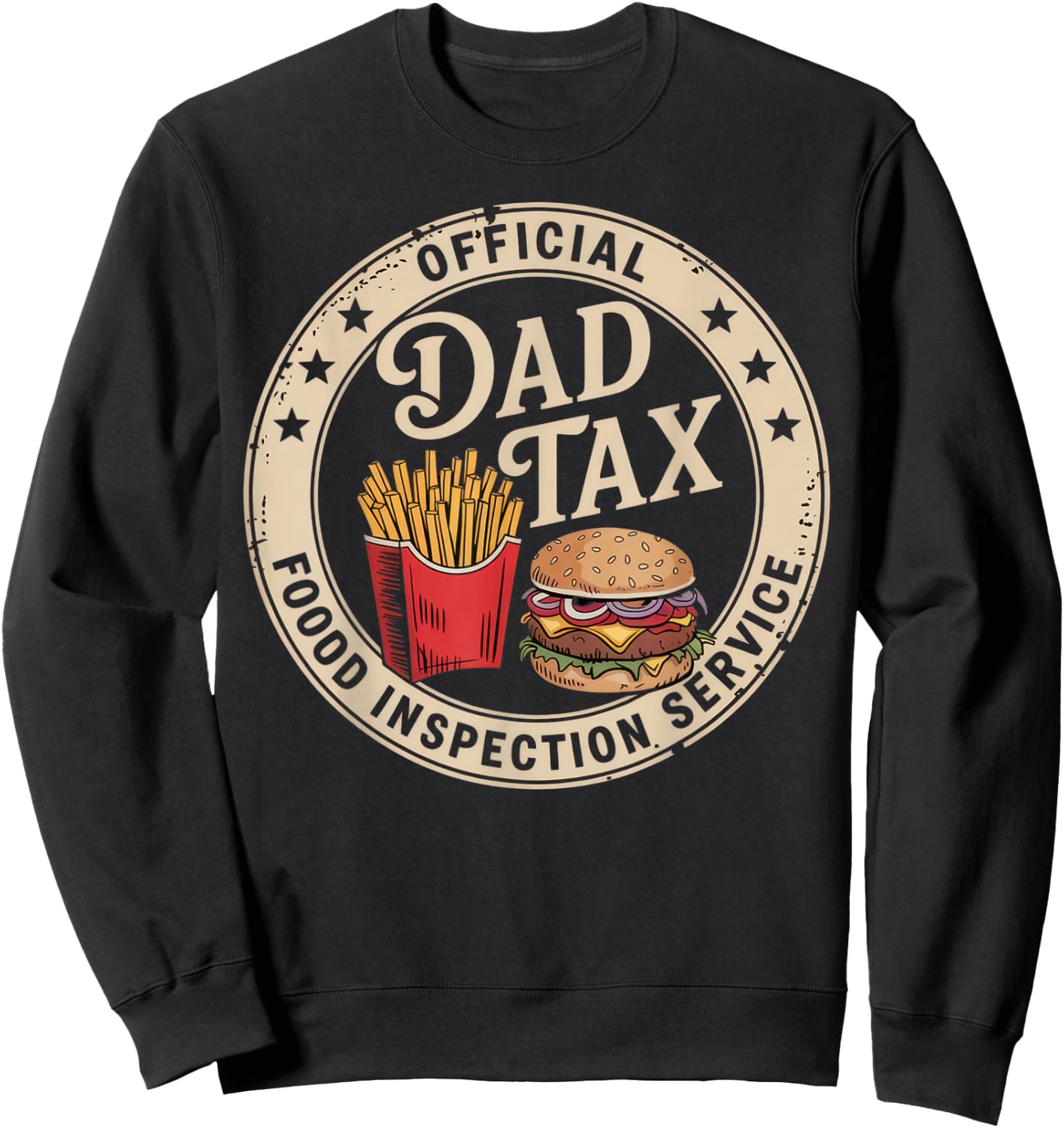 Official Dad Tax Food Inspection Service Funny Dad Jokes Sweatshirt - Sweatshirt | Black