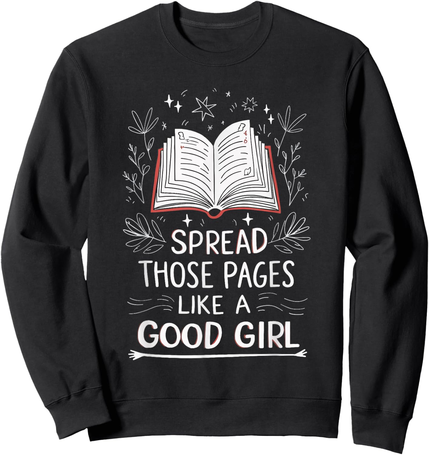 Spread Those Pages Like A Good Girl Sweatshirt - Sweatshirt | Black