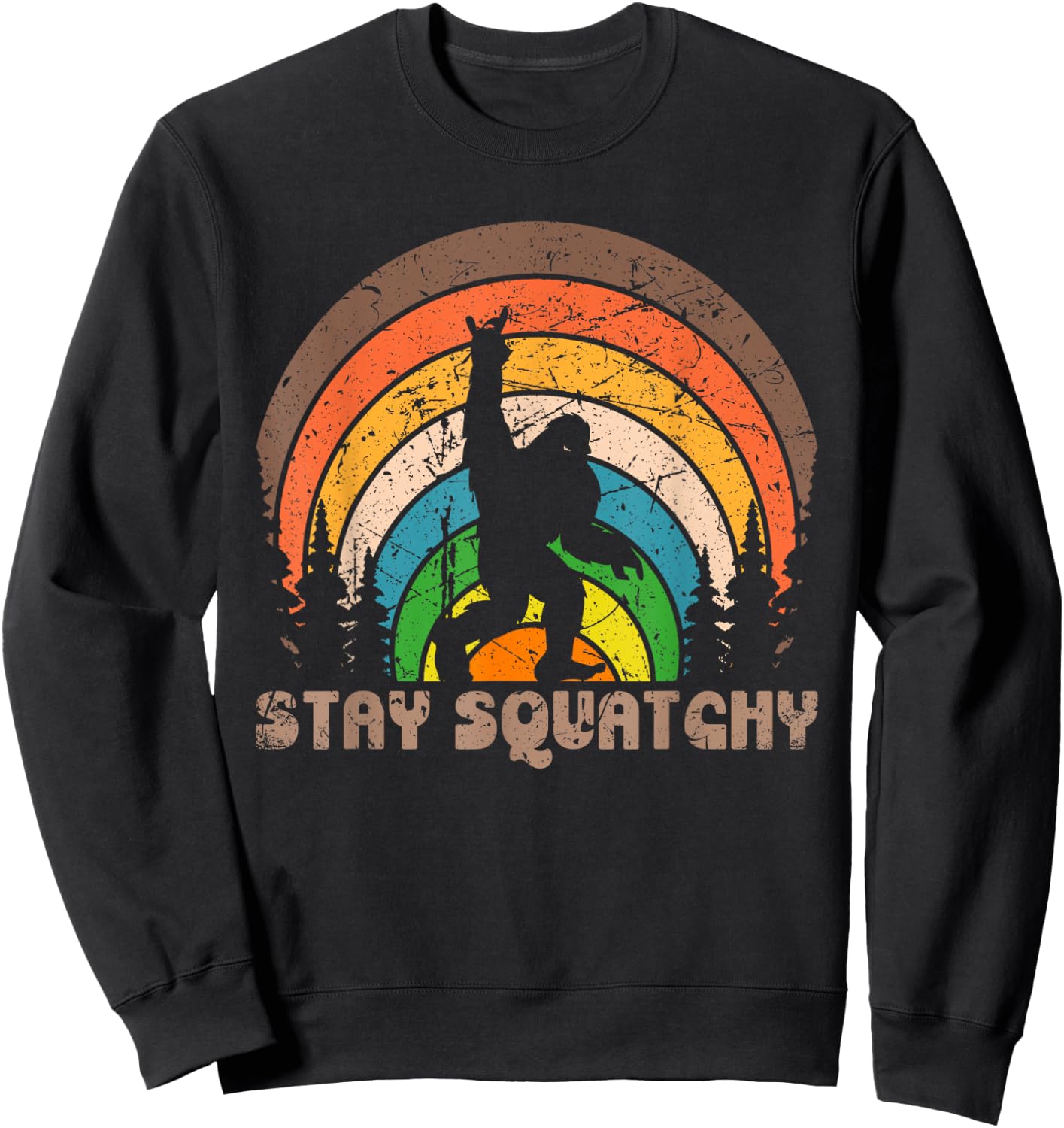 Stay Squatchy Funny BigFoot Sasquatch Squatch Lovers Retro Sweatshirt - Sweatshirt | Black