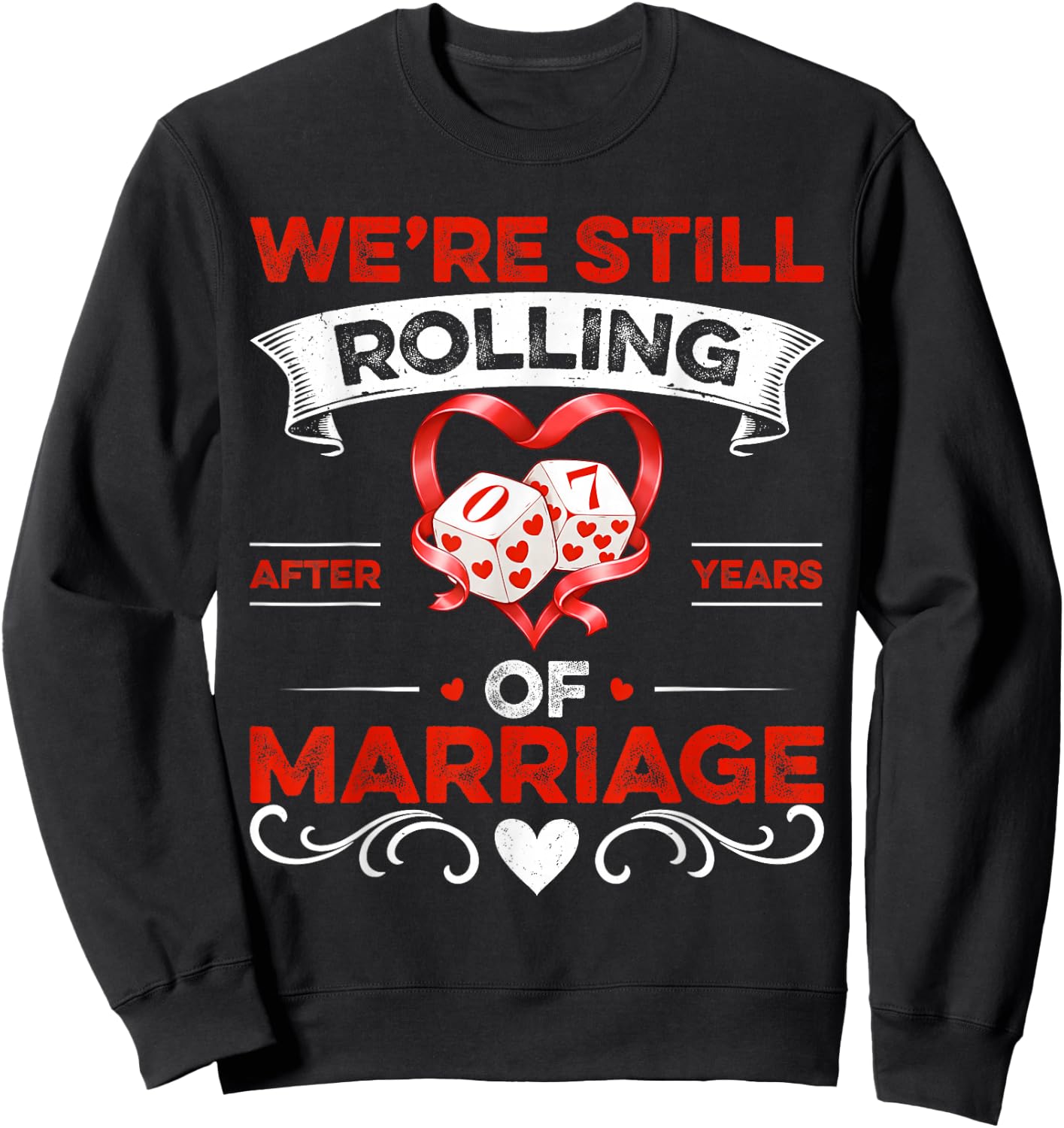 We're Still Rolling After 7 Year of Marriage 7th Anniversary Sweatshirt - Sweatshirt | Black