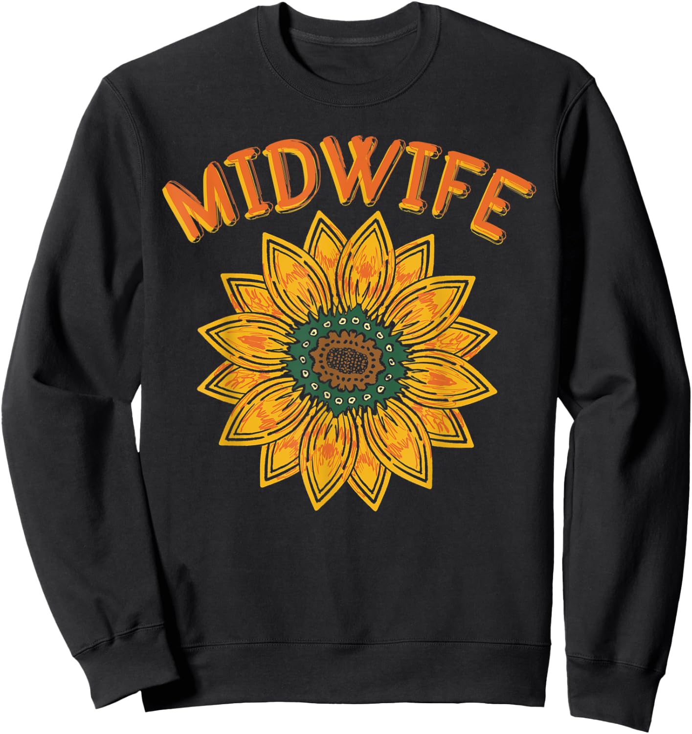 Midwifery Doula Sunflower Birthing Flowers Women Midwife Sweatshirt - Sweatshirt | Black