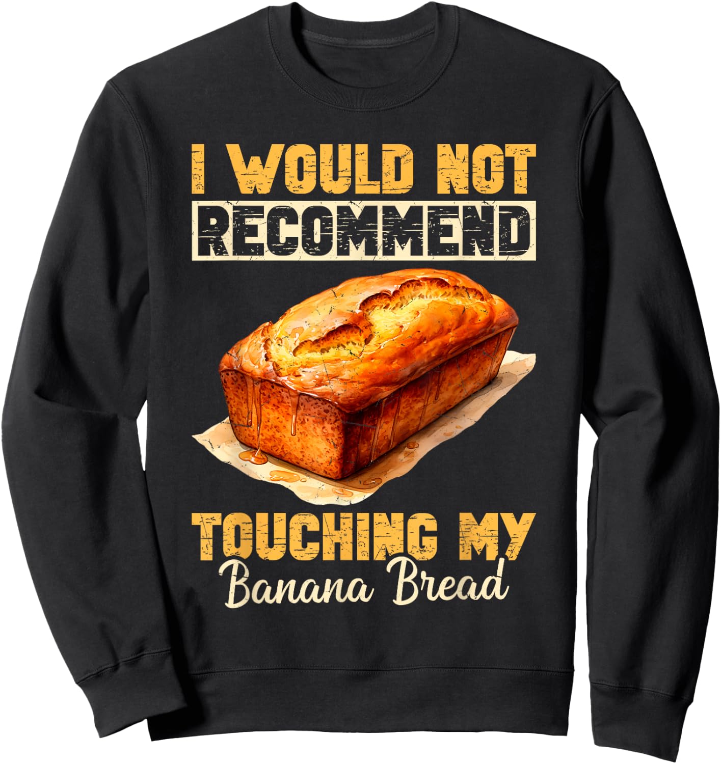Banana Bread Lover Banana Bread Mix Banana Bread Baker Sweatshirt - Sweatshirt | Black