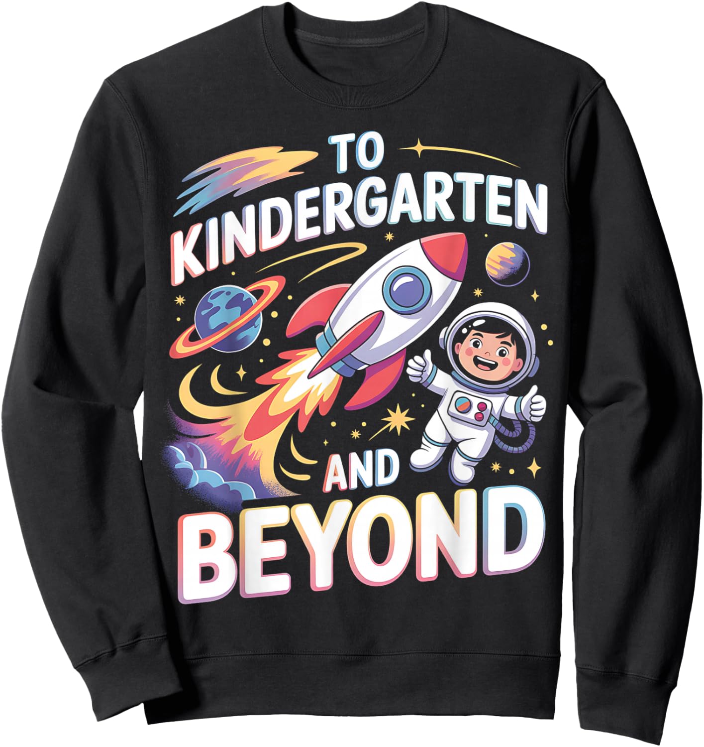 To Kindergarten And Beyond Astronaut Back To School Sweatshirt - Sweatshirt | Black