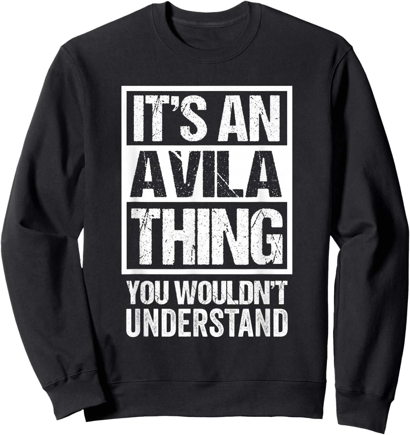It's An Avila Thing You Wouldn't Understand Surname Name Sweatshirt - Sweatshirt | Black