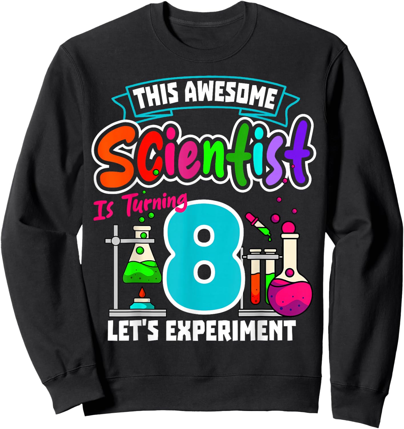 This Awesome Scientist is Turning 8 Science Birthday Sweatshirt - Sweatshirt | Black