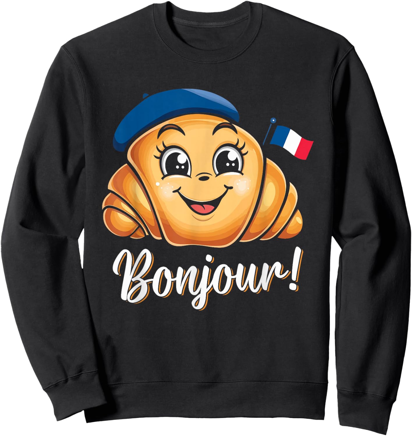 Croissant French Saying Quote France Baking Breakfast Funny Sweatshirt - Sweatshirt | Black