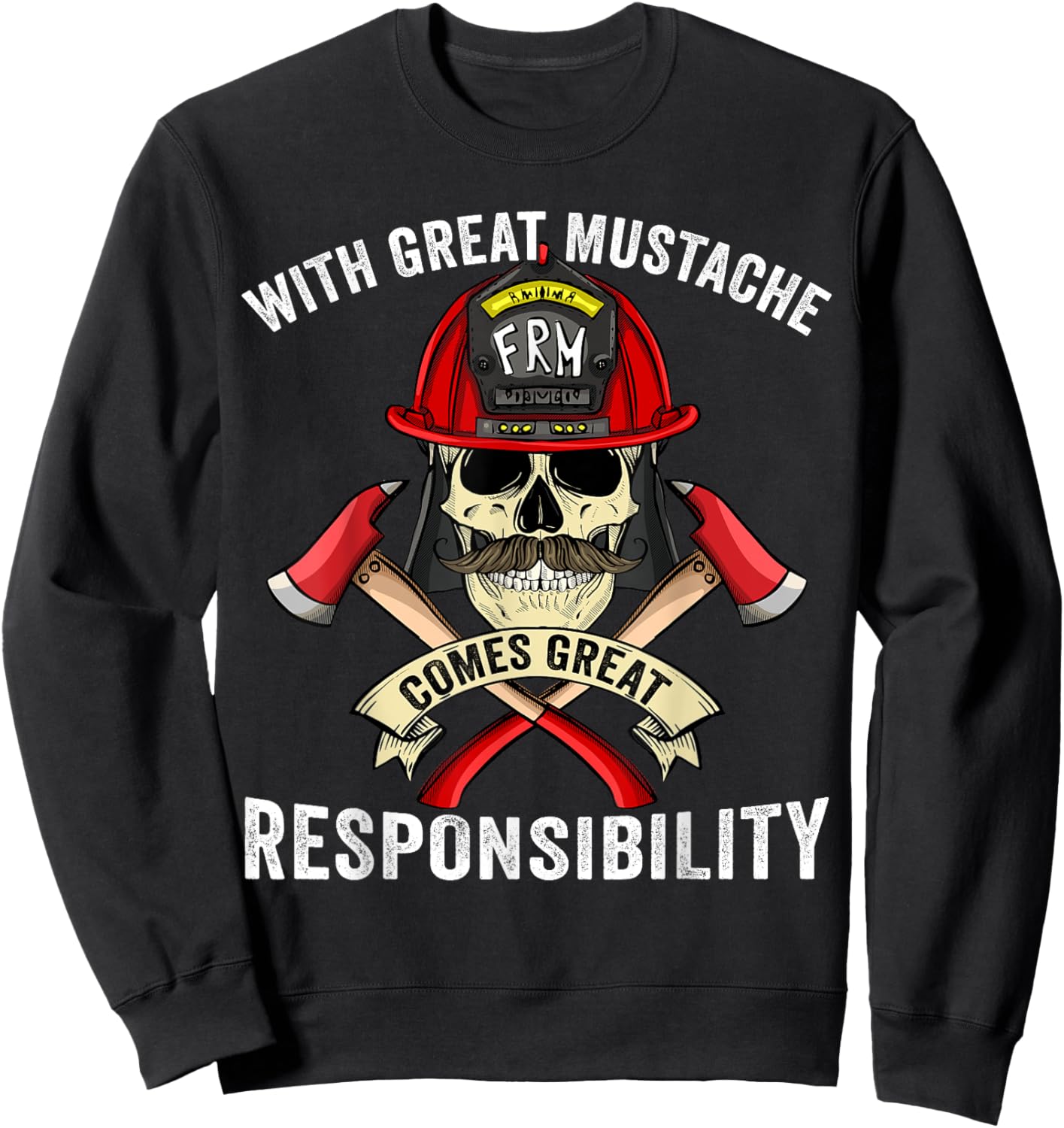 With Great Mustache Comes Great Responsibility Fireman Skull Sweatshirt - Sweatshirt | Black