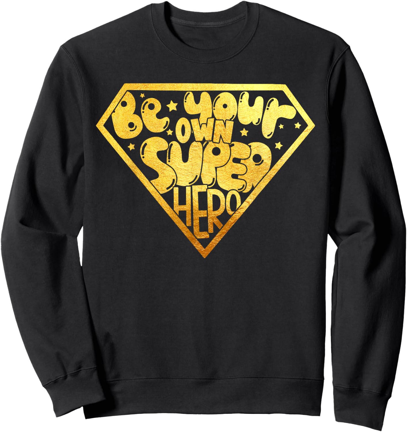 Be your own Super Hero Motivational quotes Sweatshirt - Sweatshirt | Black