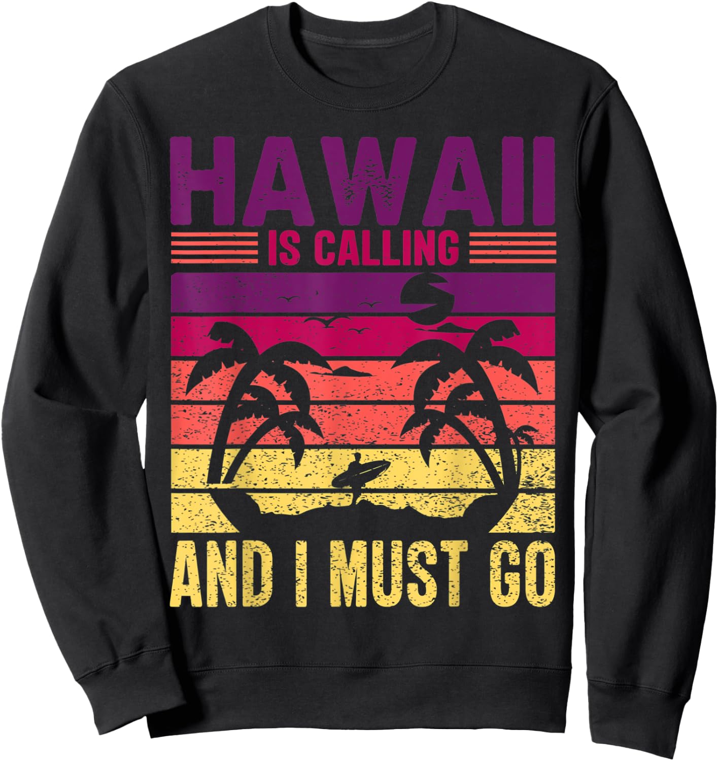 Hawaii is Calling I Must Go Sunset Beach Surfing Souvenir Sweatshirt - Sweatshirt | Black