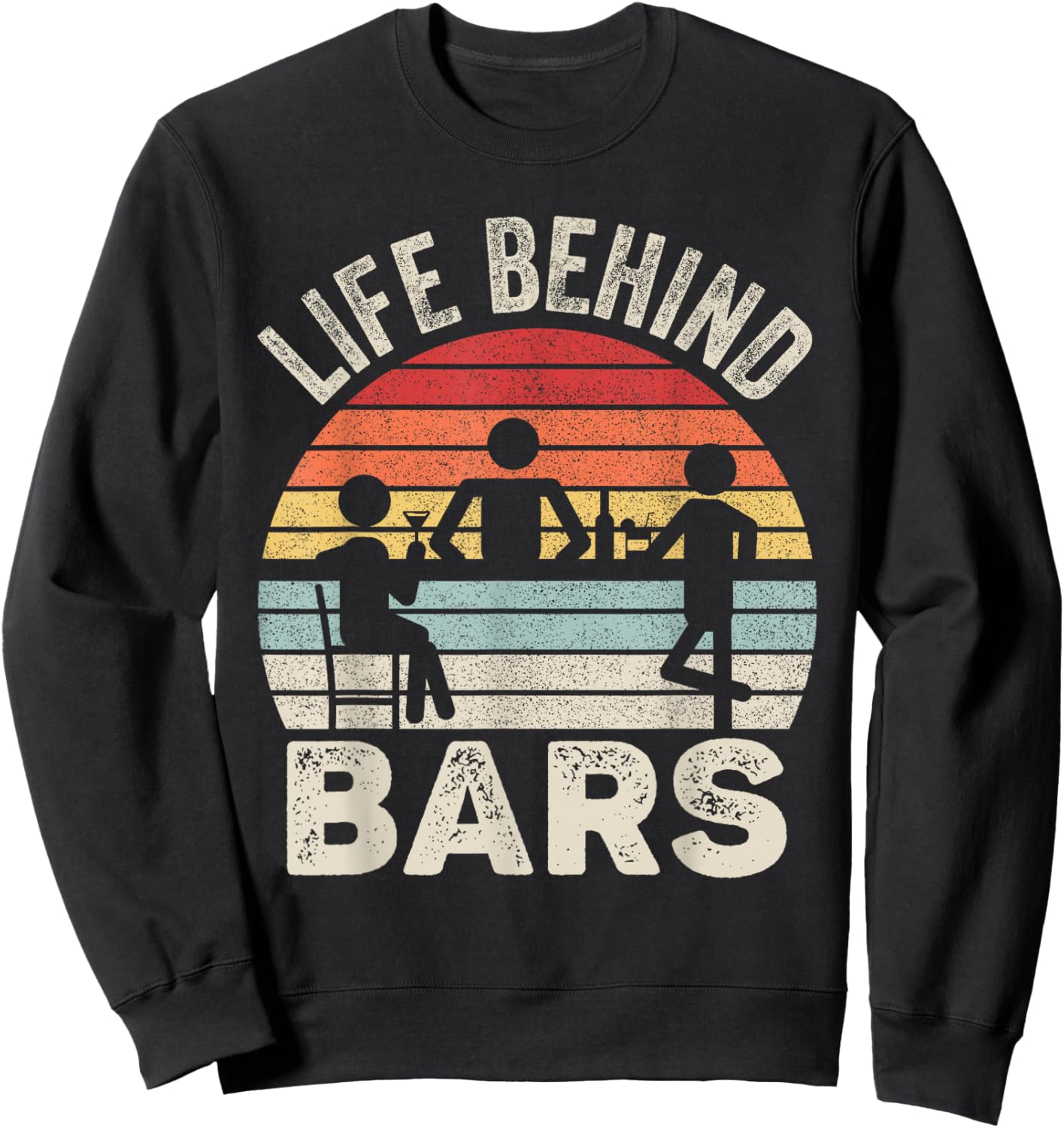 Vintage Retro Life Behind Bars Bartender Sweatshirt - Sweatshirt | Black
