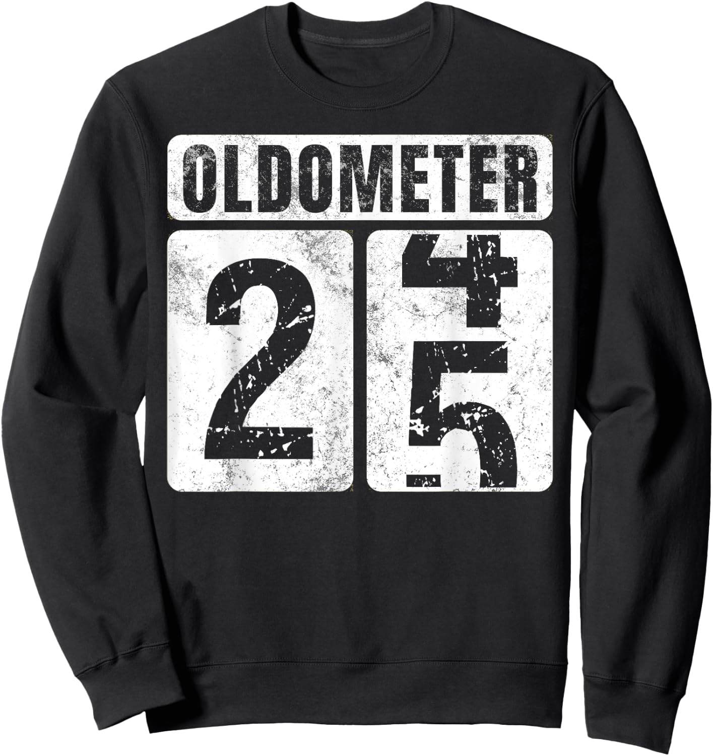 Oldometer 25 Shirt Vintage Funny 25th Birthday Gift Sweatshirt - Sweatshirt | Black