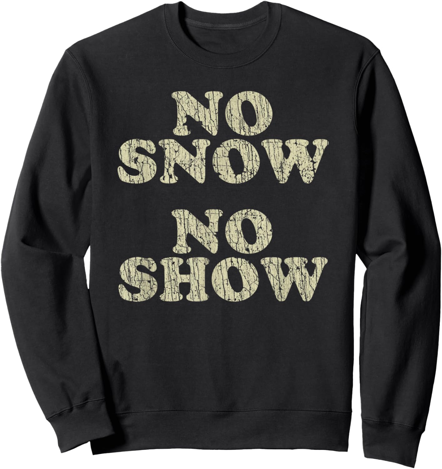 Vintage No Snow No Show 1978 Sweatshirt - Sweatshirt | Black