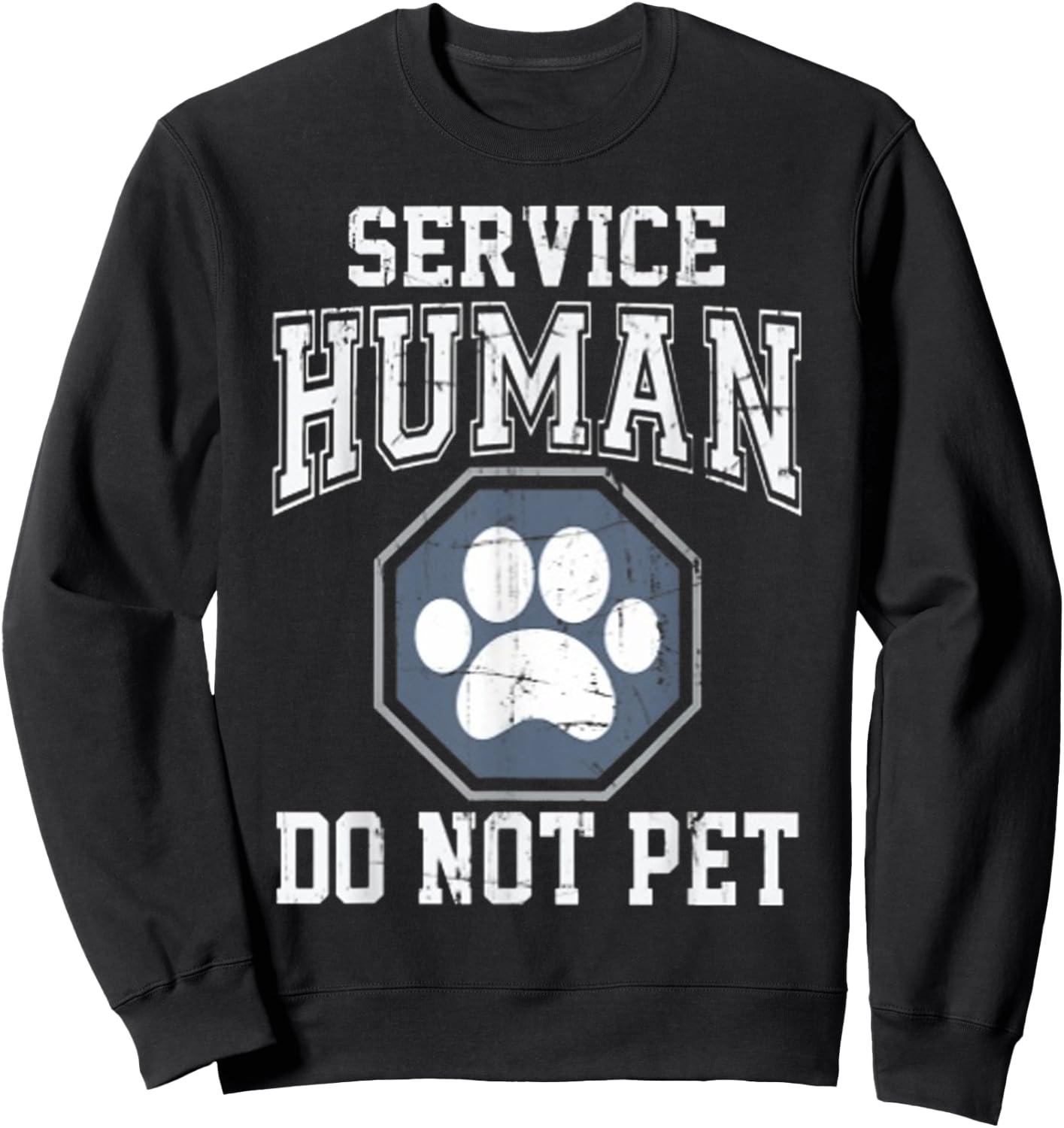 Service-Human-Do-Not-Pet Sweatshirt - Sweatshirt | Black