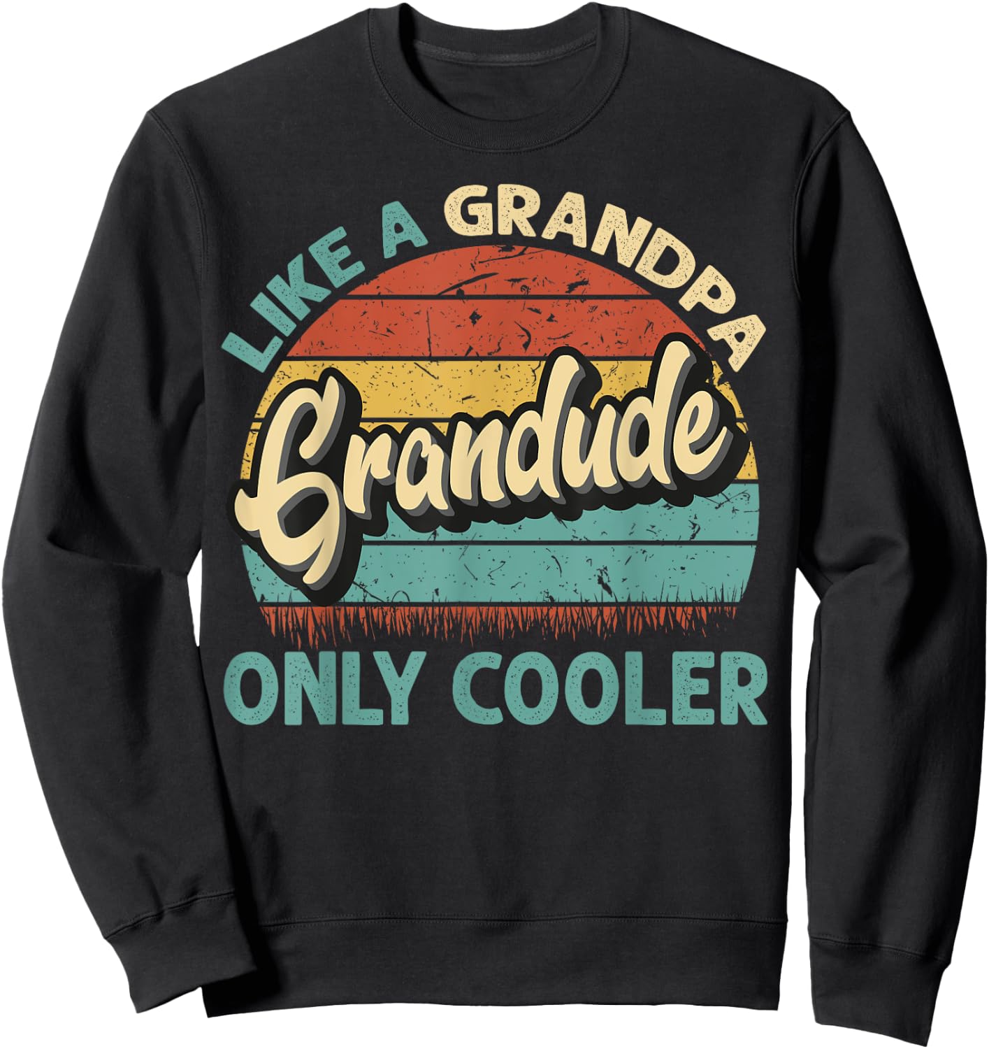 Grandude Like A Grandpa Only Cooler Vintage Dad Fathers Day Sweatshirt - Sweatshirt | Black