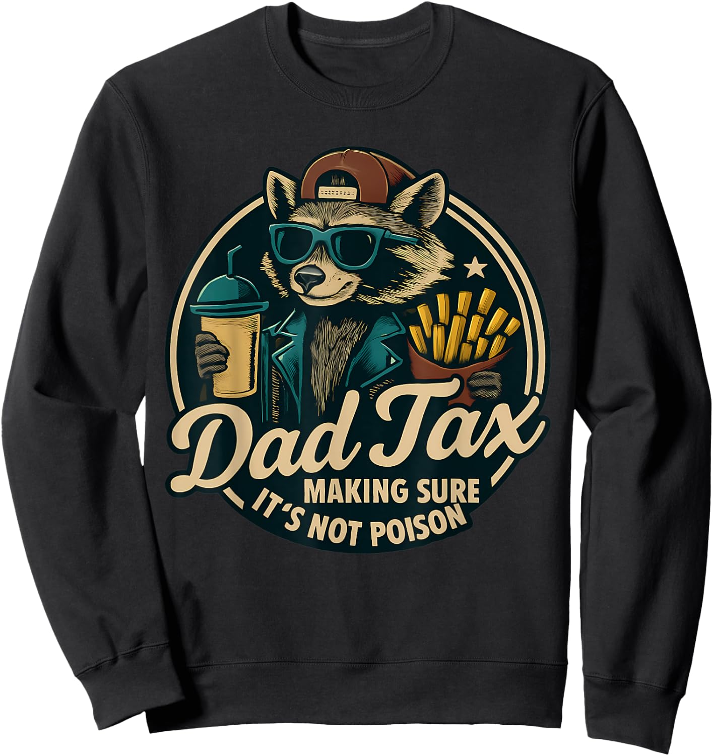 Dad Tax Making Sure It's Not Poison Racoon Dad Tax Sweatshirt - Sweatshirt | Black