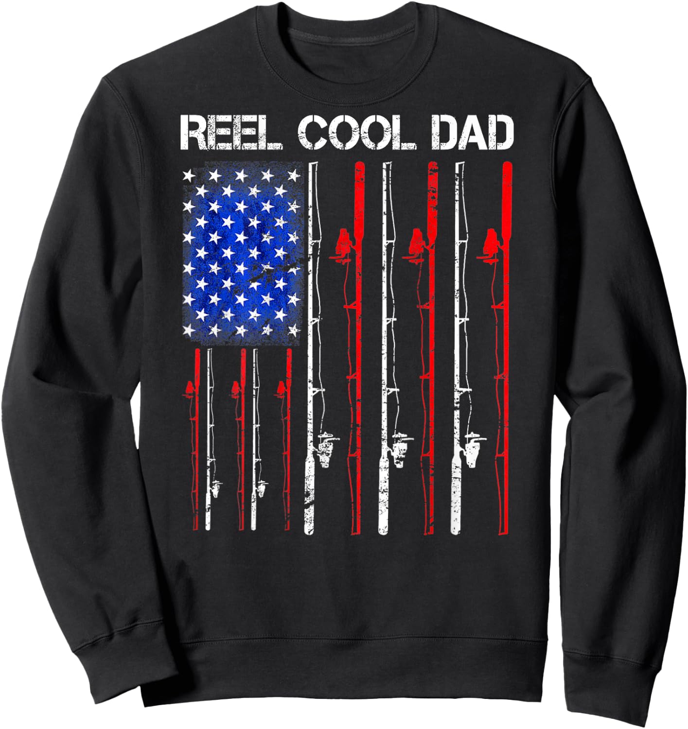 Reel Cool Dad Fishing USA Flag Patriotic 4th Of July On Back Men Sweatshirt - Sweatshirt | Black