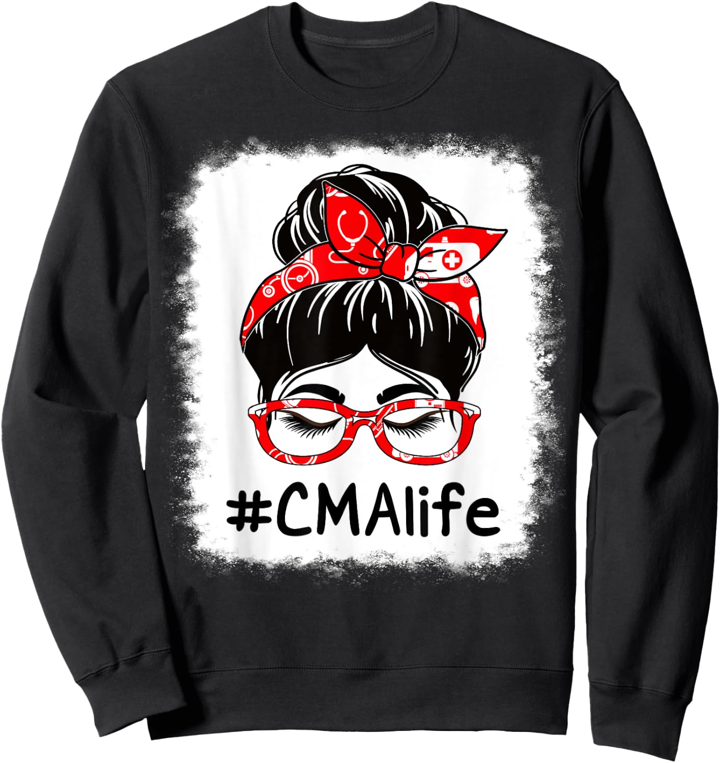 CMA Certified Medical Assistant Bleached Messy Bun For Work Sweatshirt - Sweatshirt | Black