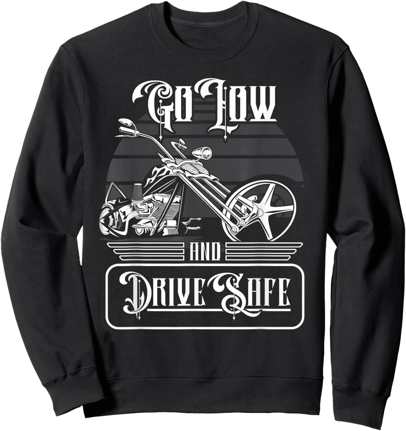 Motorcycle Biker Chopper Rider Go Low And Drive Save Sweatshirt - Sweatshirt | Black