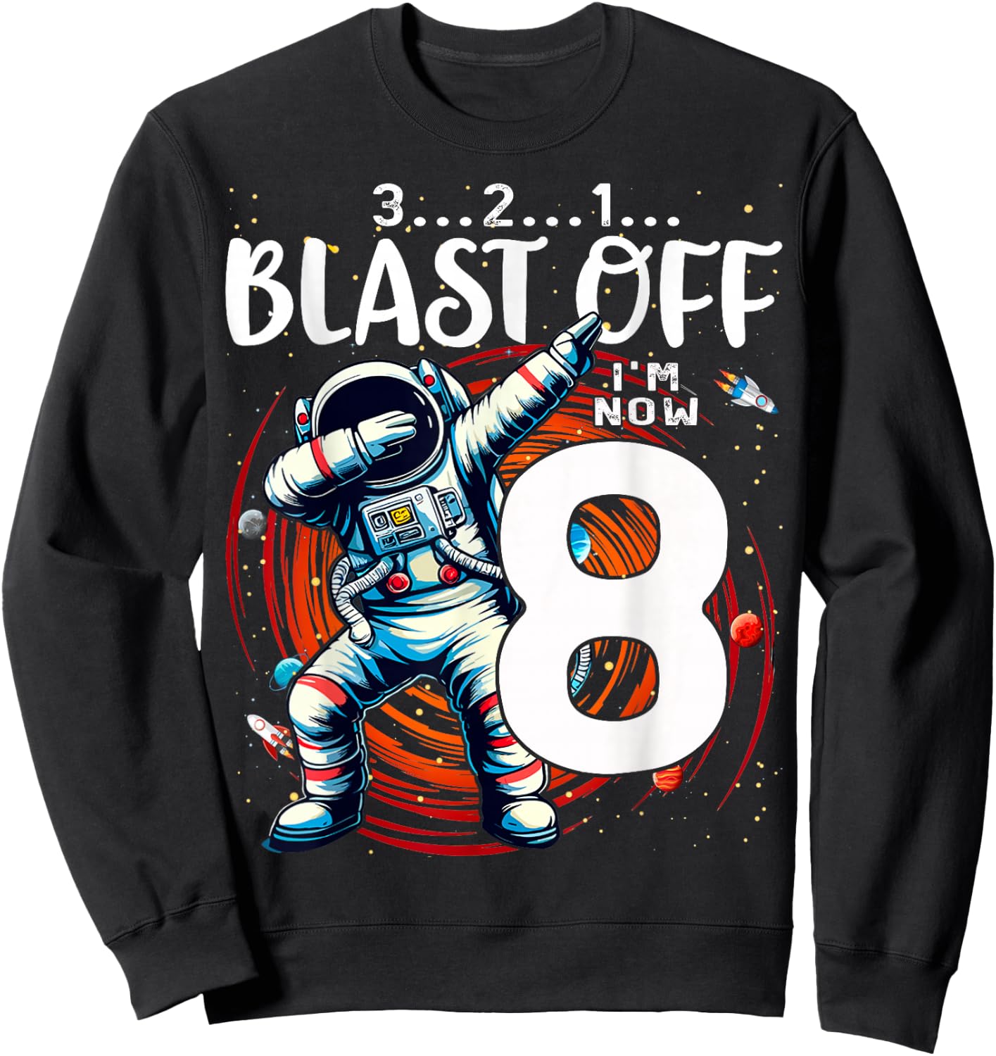 8 Birthday Boy Astronaut Astronomy 8th Year Old Birtday Sweatshirt - Sweatshirt | Black