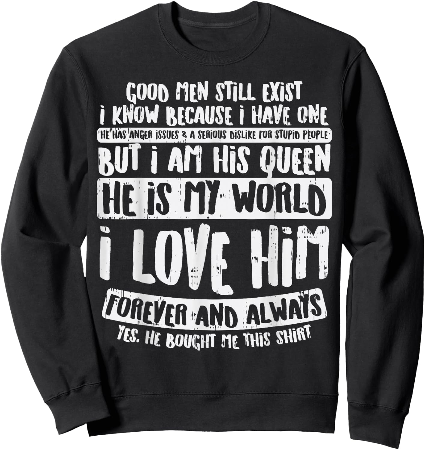 Good Men Still Exist Fun Valentines Day Girlfriend Wife Gift Sweatshirt - Sweatshirt | Black