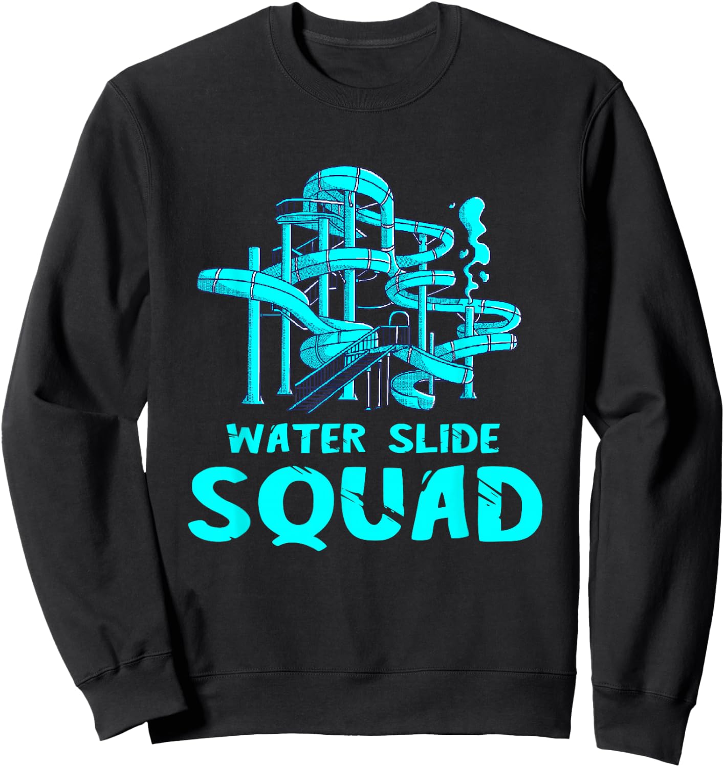 Water Slide Squad Team Waterslides Waterpark Aqua Park Sweatshirt - Sweatshirt | Black