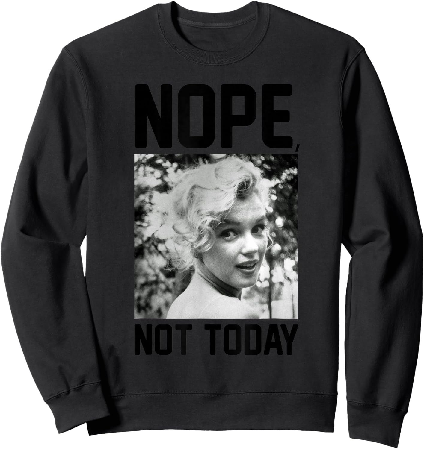 Marilyn Monroe Nope Not Today Sweatshirt - Sweatshirt | Black