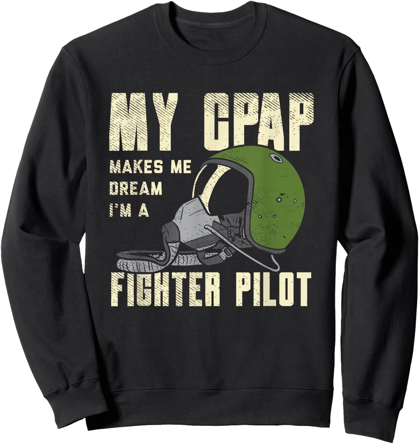 Snoring, CPAP as a fighter pilot mask funny Gift Sweatshirt - Sweatshirt | Black