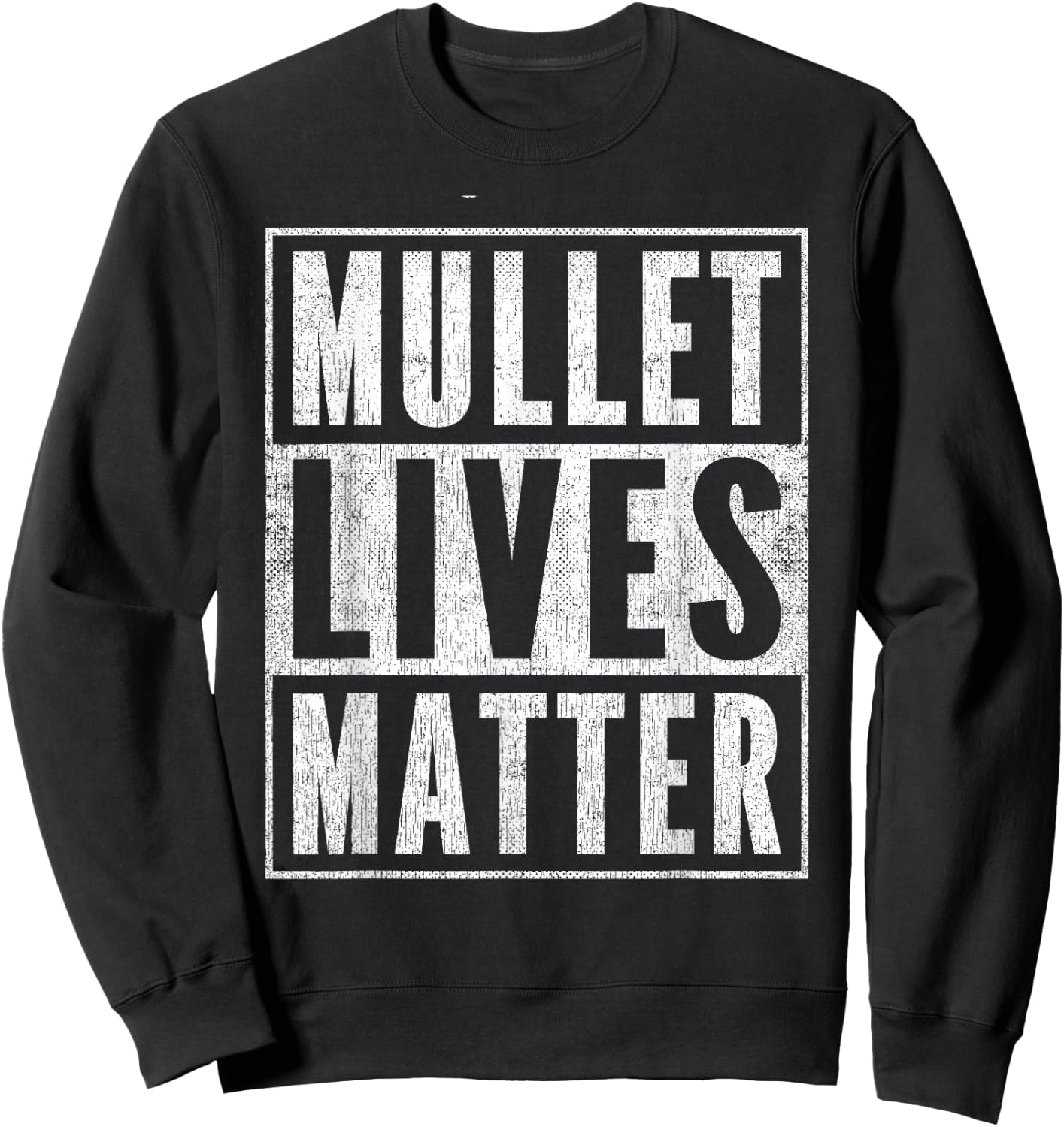 Funny Mullet Lives Matter Distressed Graphic Mullet Sweatshirt - Sweatshirt | Black