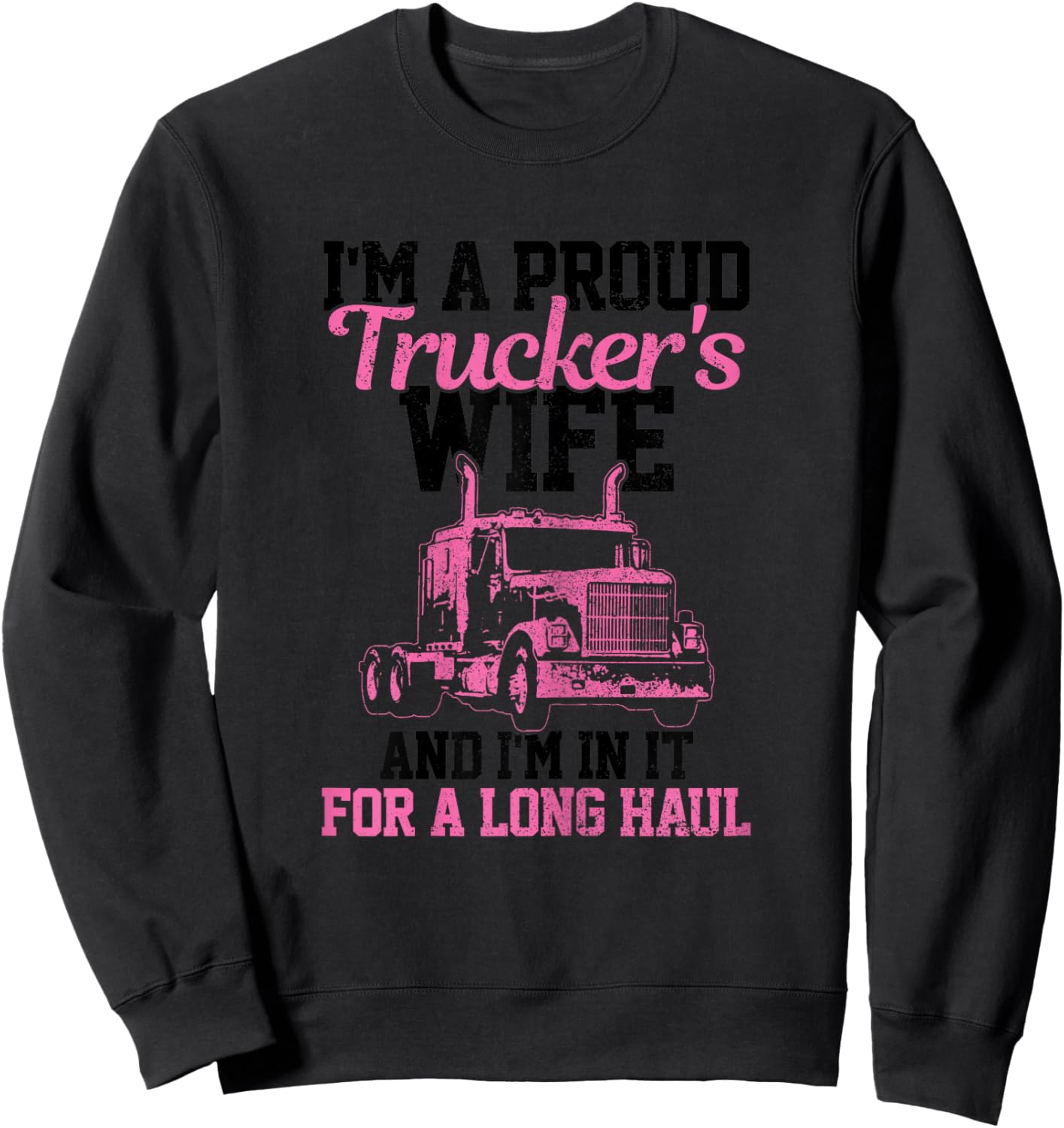Trucker's Wife Proud Truck Driver Funny Mother's Day Gift Sweatshirt - Sweatshirt | Black