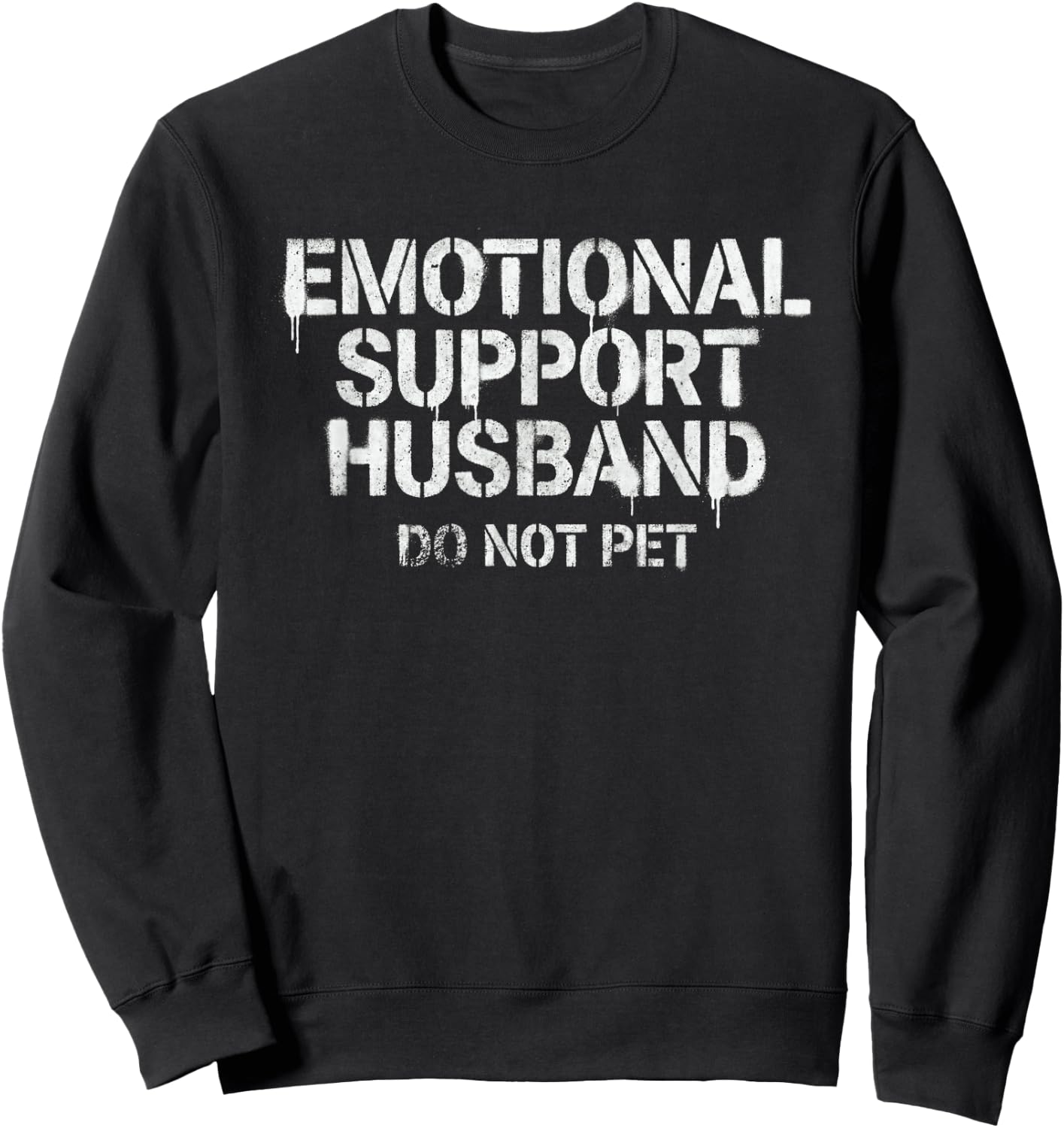 Emotional Support Husband Do Not Pet Funny Marriage Sweatshirt - Sweatshirt | Black