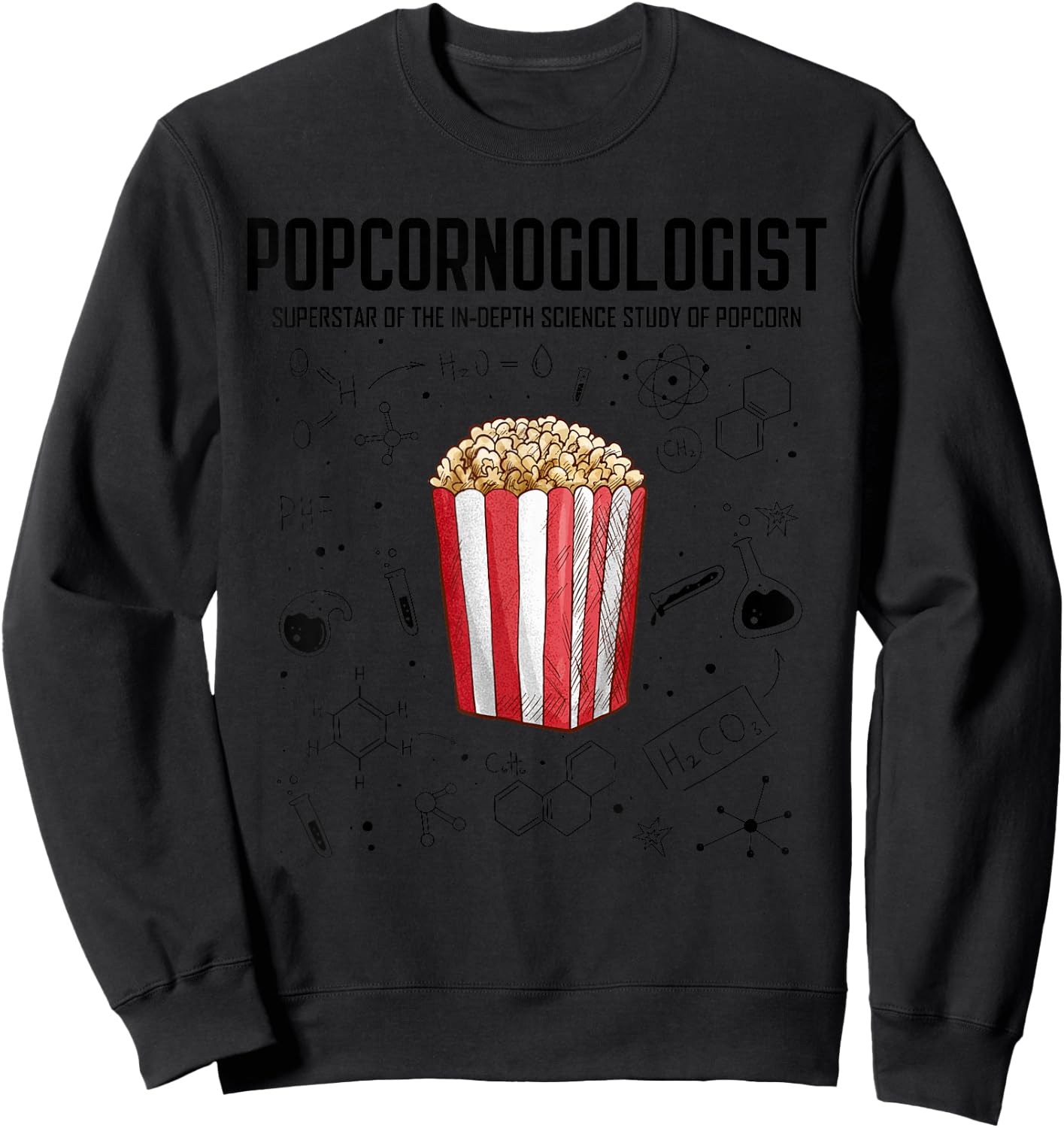 Cool Science - Popcornologist Study of Popcorn - Porcorn Sweatshirt - Sweatshirt | Black