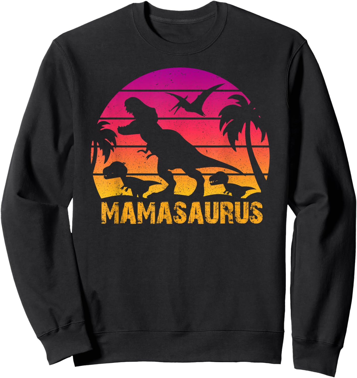 Mother’s Day MAMASAURUS T Rex Dinosaur Family Mama Saurus Sweatshirt - Sweatshirt | Black