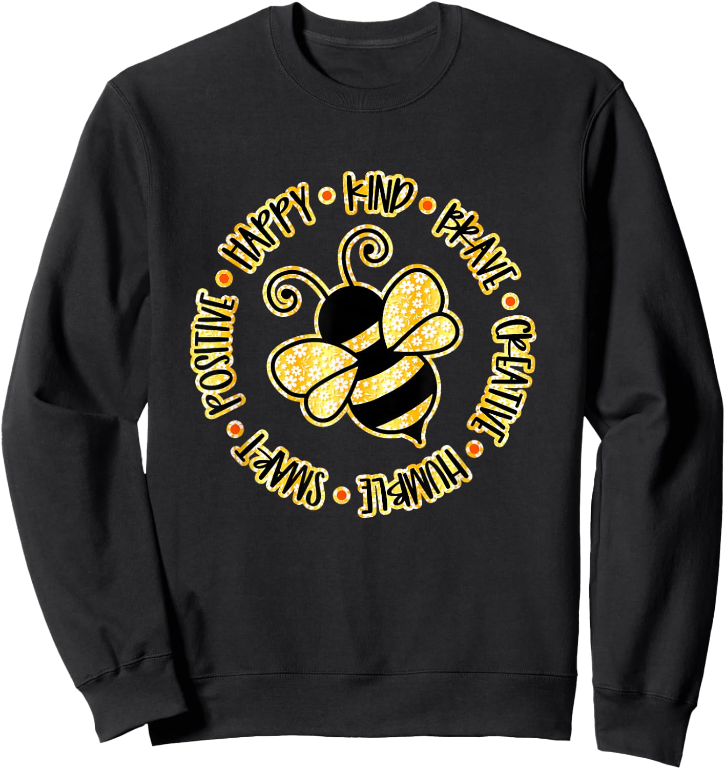 Bee Happy Kind Brave Humble Smart Positive Bumblebee Sweatshirt - Sweatshirt | Black