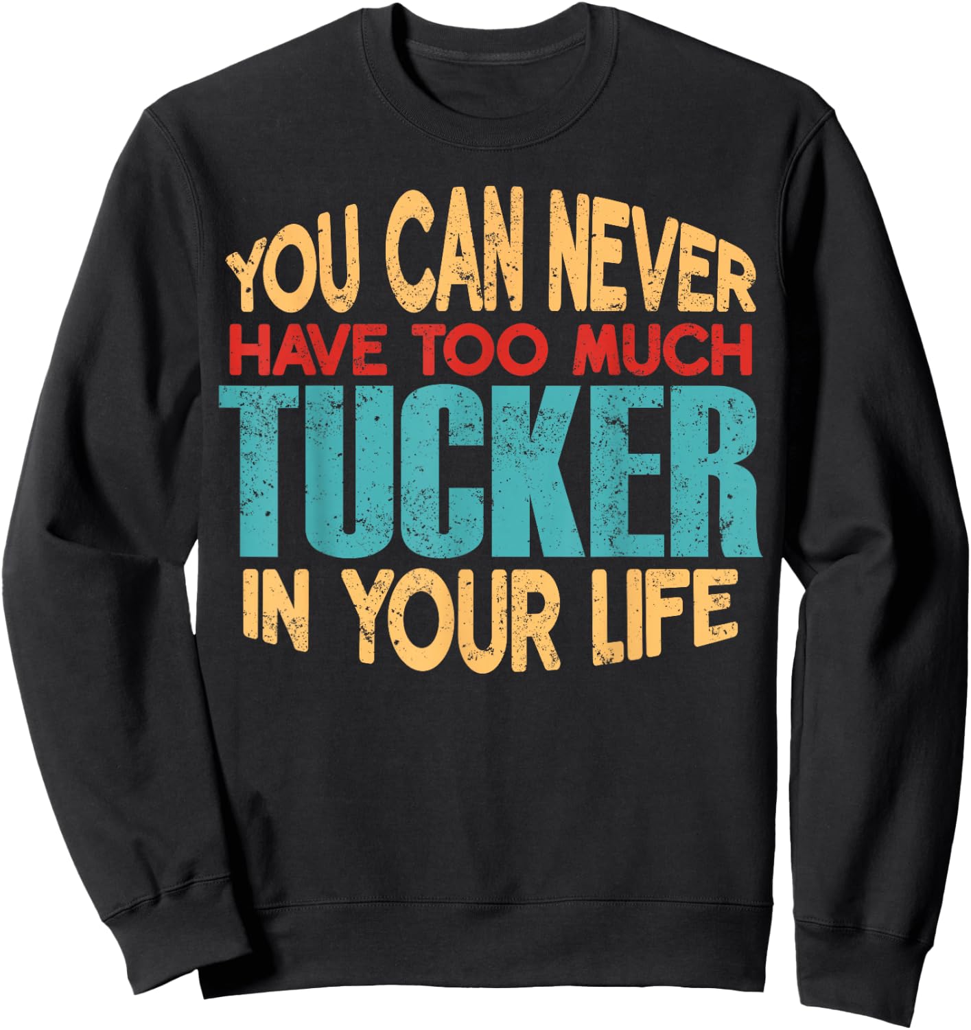 Funny Tucker Personalized First Name Joke Item Sweatshirt - Sweatshirt | Black
