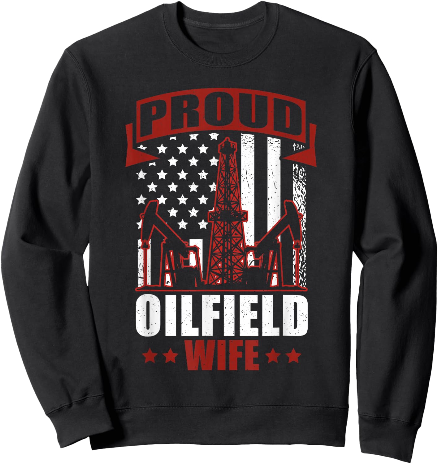 Proud Oilfield Wife Roughneck Oilfield Worker Sweatshirt - Sweatshirt | Black