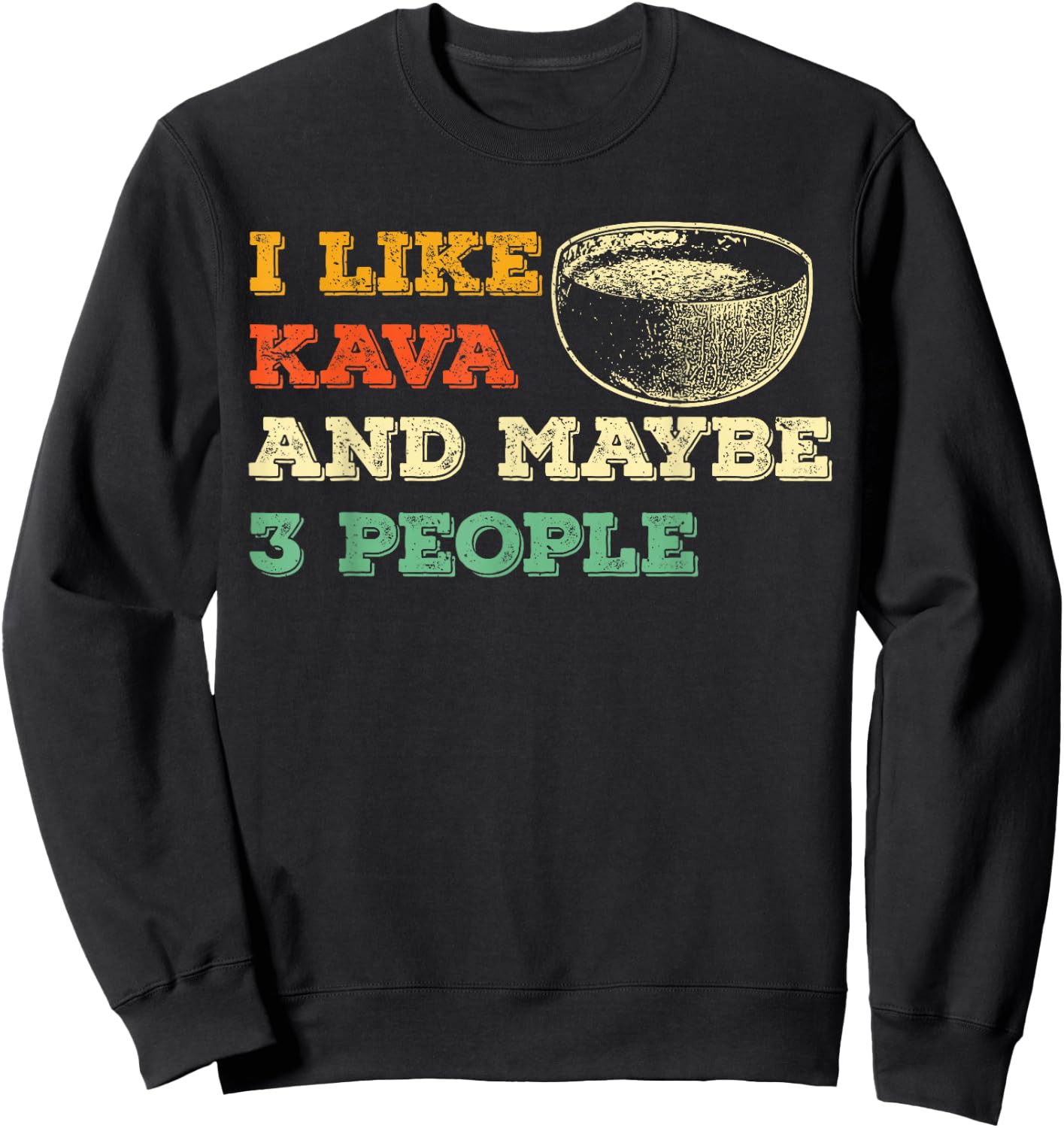 Funny Kava Tea Lovers Kava Bar Drinking Kava Kava Drink Love Sweatshirt - Sweatshirt | Black