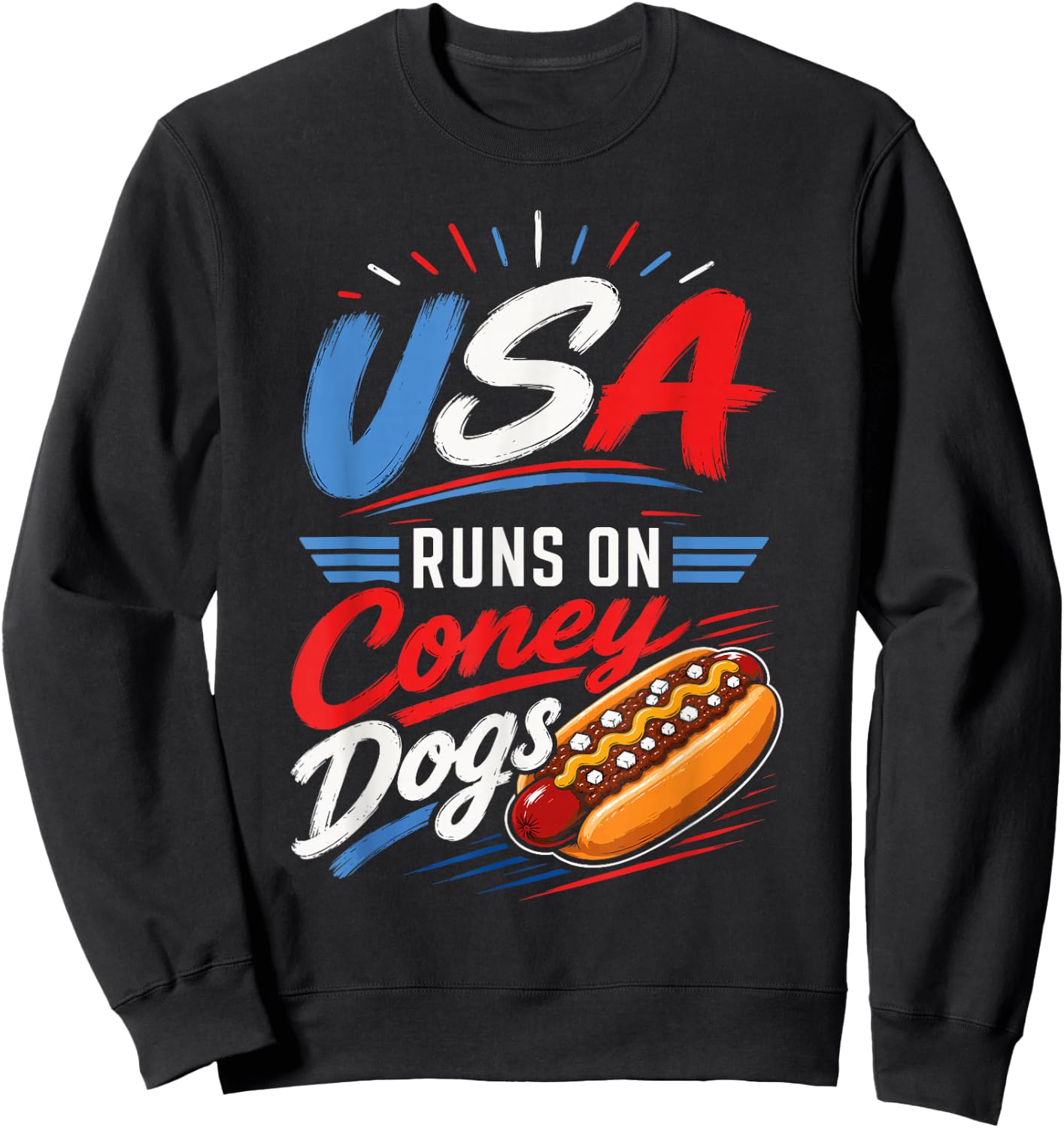 USA Runs On Coney Dogs Fun Patriotic Hot Dog Sausages Sweatshirt - Sweatshirt | Black