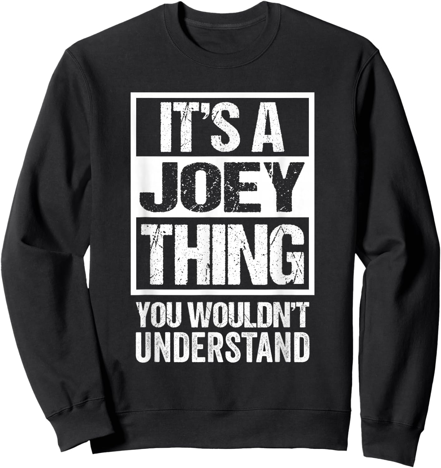 It's A Joey Thing You Wouldn't Understand Sweatshirt - Sweatshirt | Black