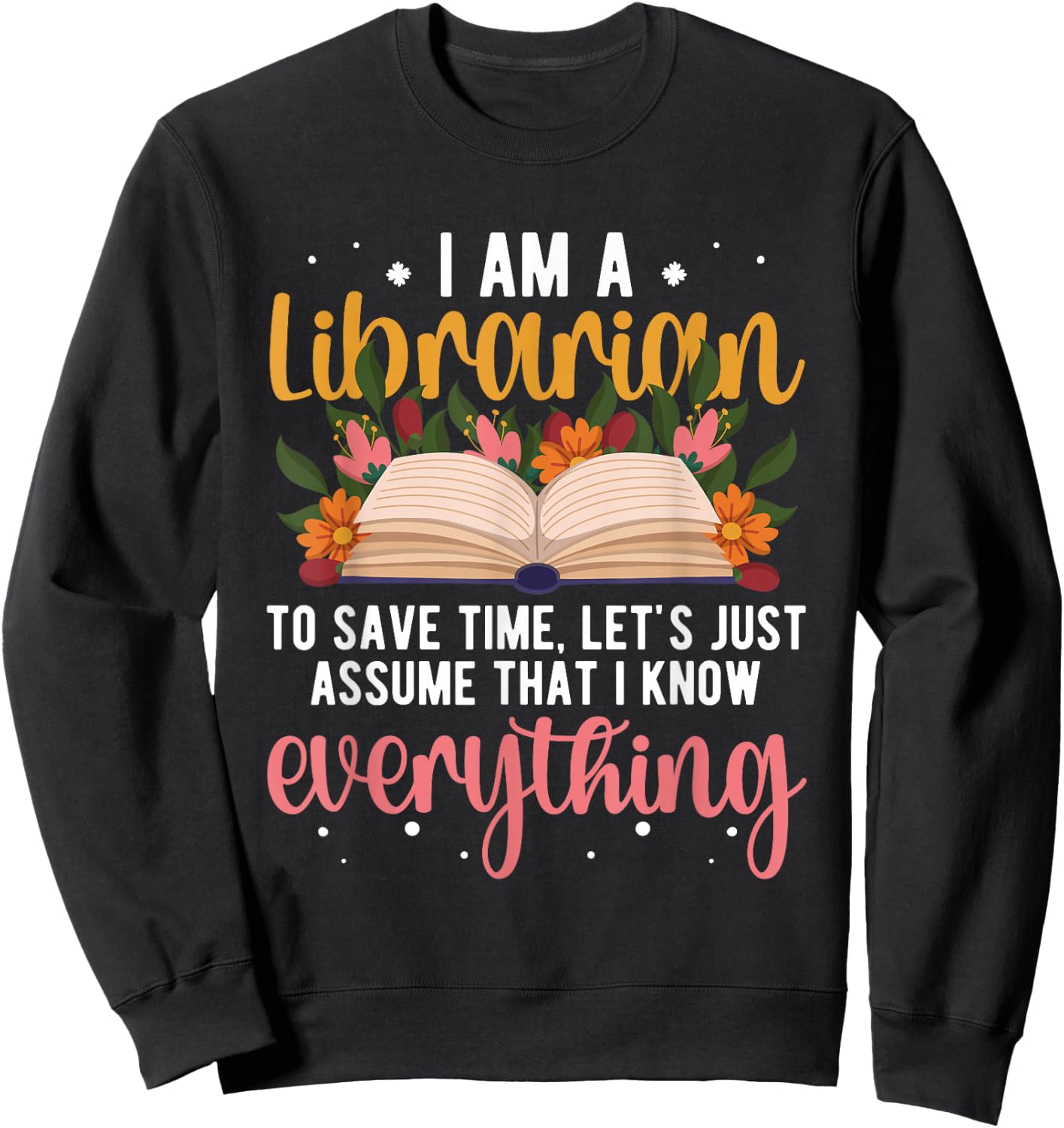 I Am A School Librarian Funny Library Worker Sweatshirt - Sweatshirt | Black