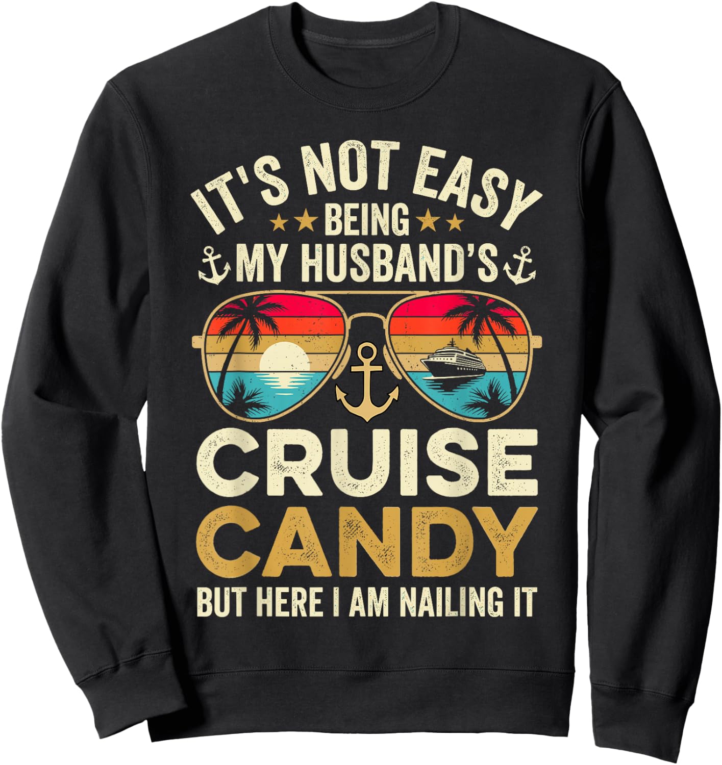 It's Not Easy Being My Husband's Cruise Candy Sweatshirt - Sweatshirt | Black