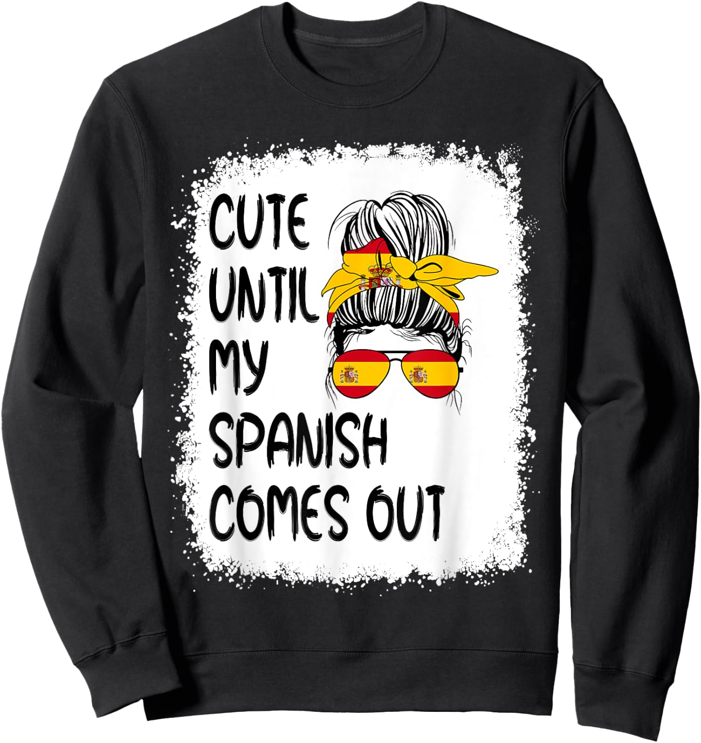 Funny Cute Until My Spanish Comes Out Sweatshirt - Sweatshirt | Black