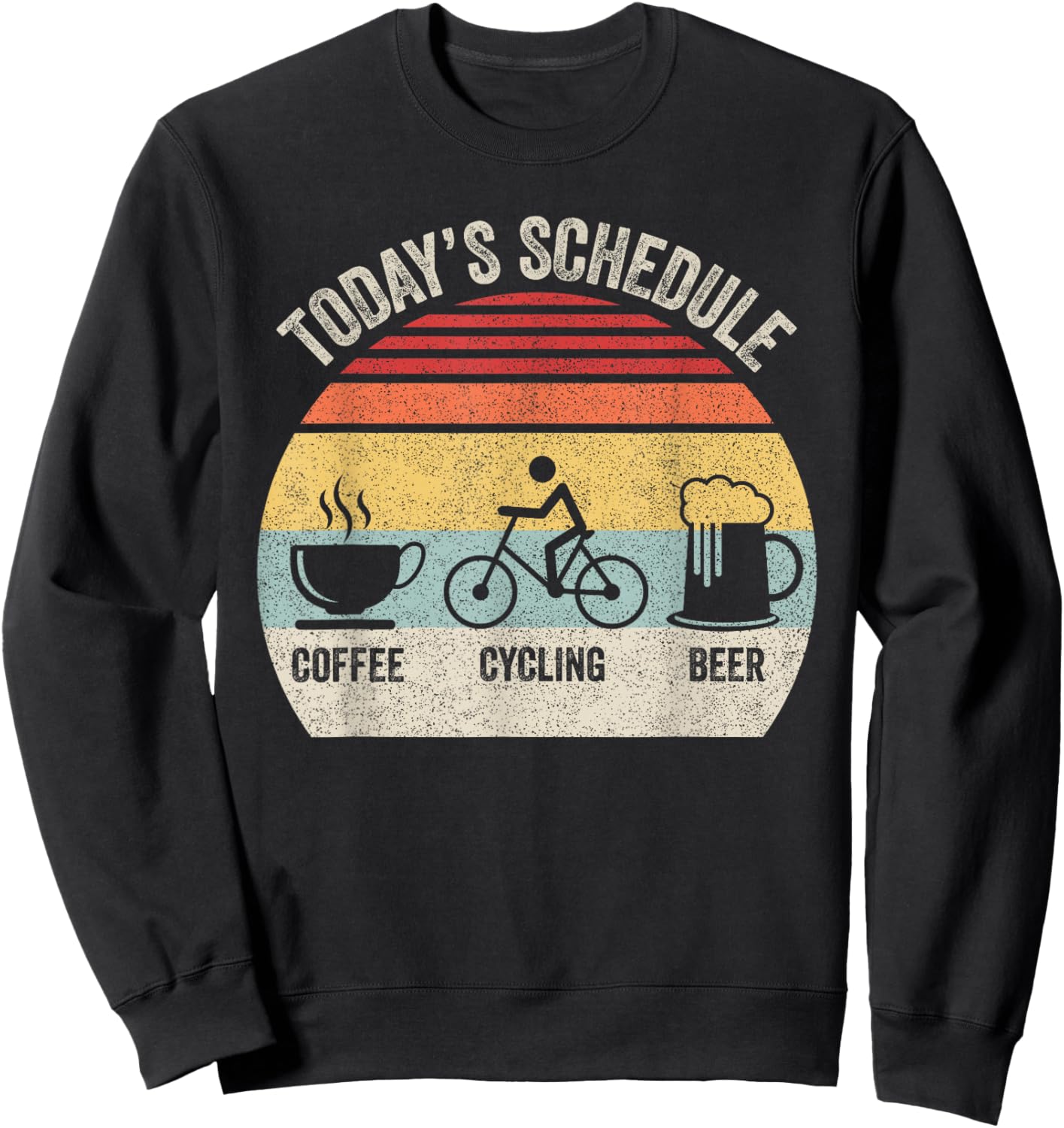 Retro Today's Schedule Coffee Cycling Beer Bike Biking Sweatshirt - Sweatshirt | Black