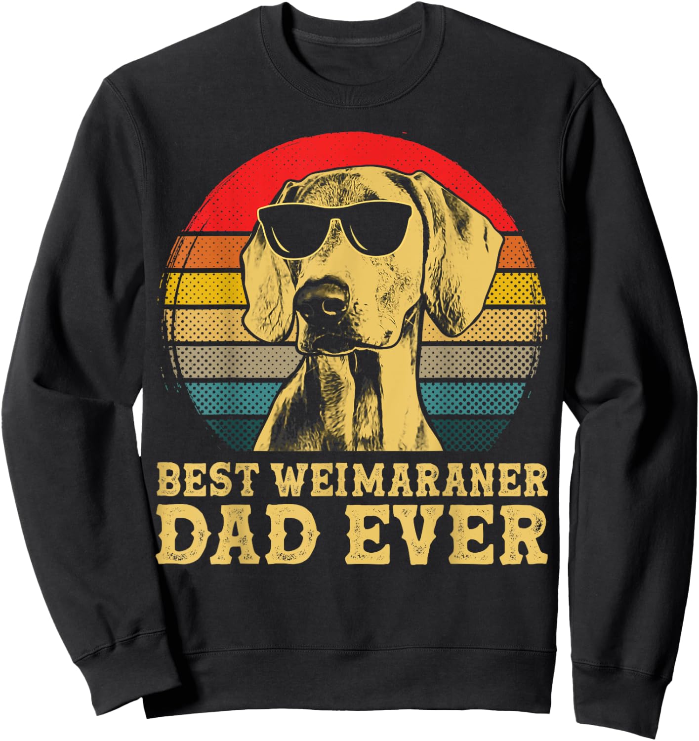 Best Weimaraner Dad Ever Dog Lovers Retro Vintage Women Kids Sweatshirt - Sweatshirt | Black