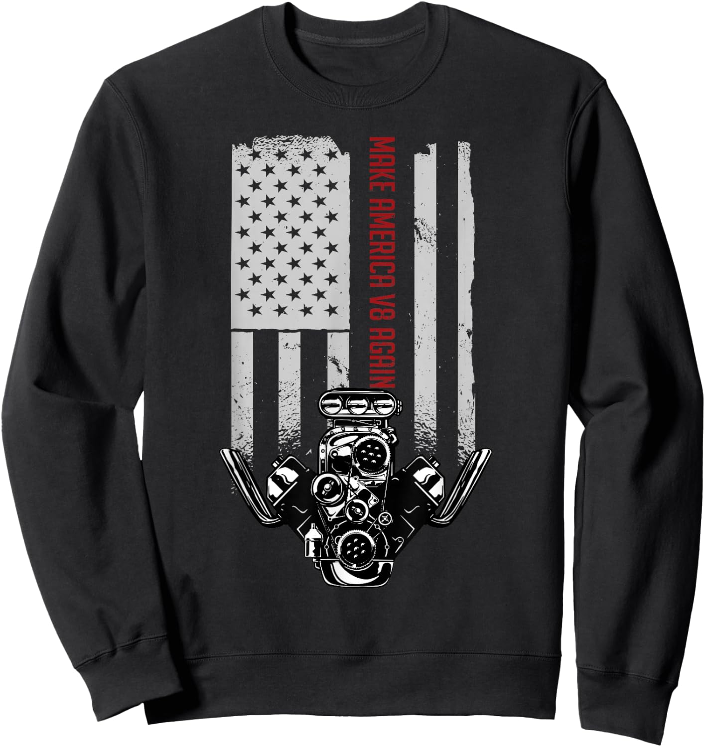 Make America V8 Again American Muscle Car USA Flag V8 Sweatshirt - Sweatshirt | Black