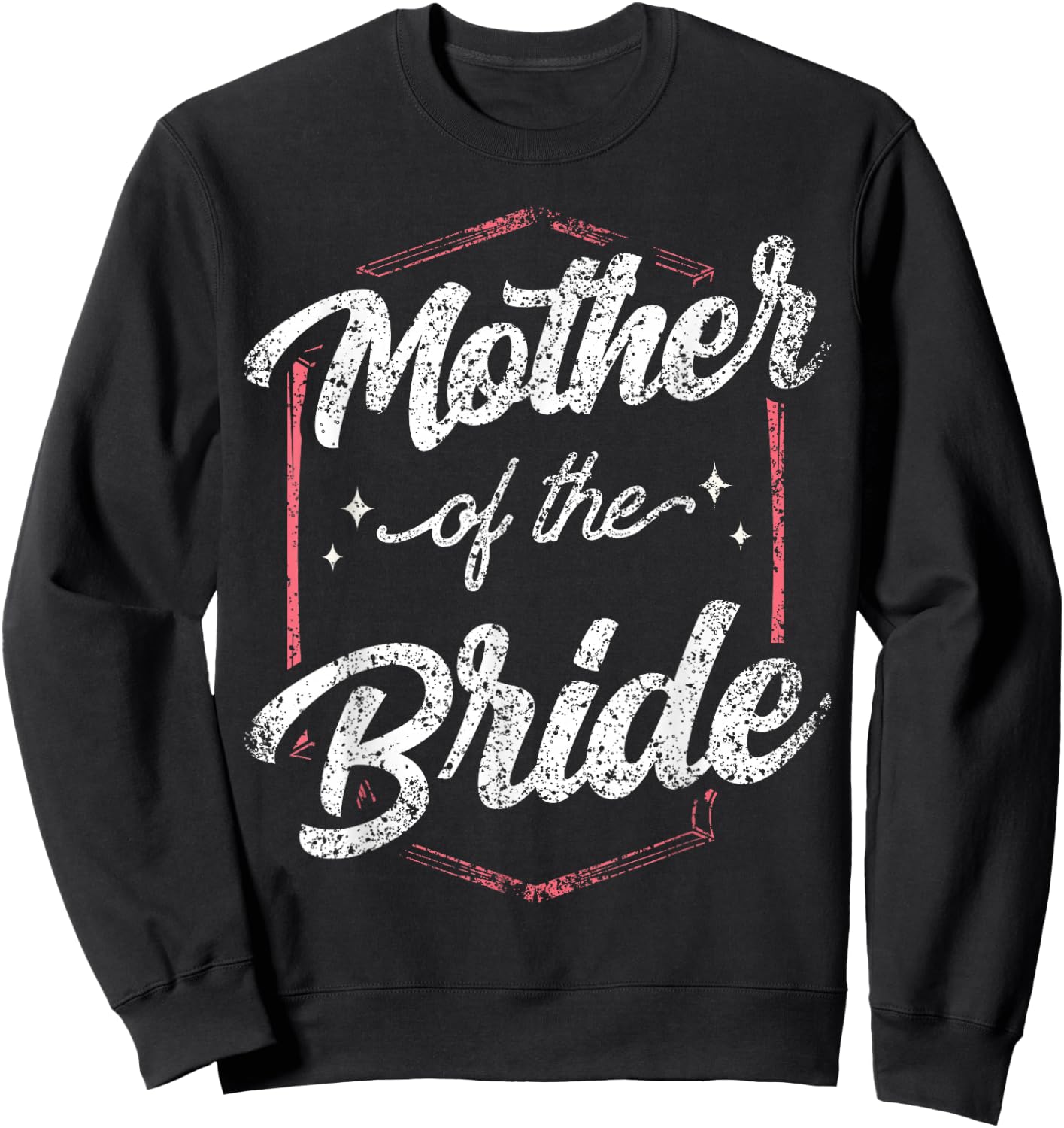 Mother Of The Bride Wedding Bachelorette Party Cute Mom Sweatshirt - Sweatshirt | Black