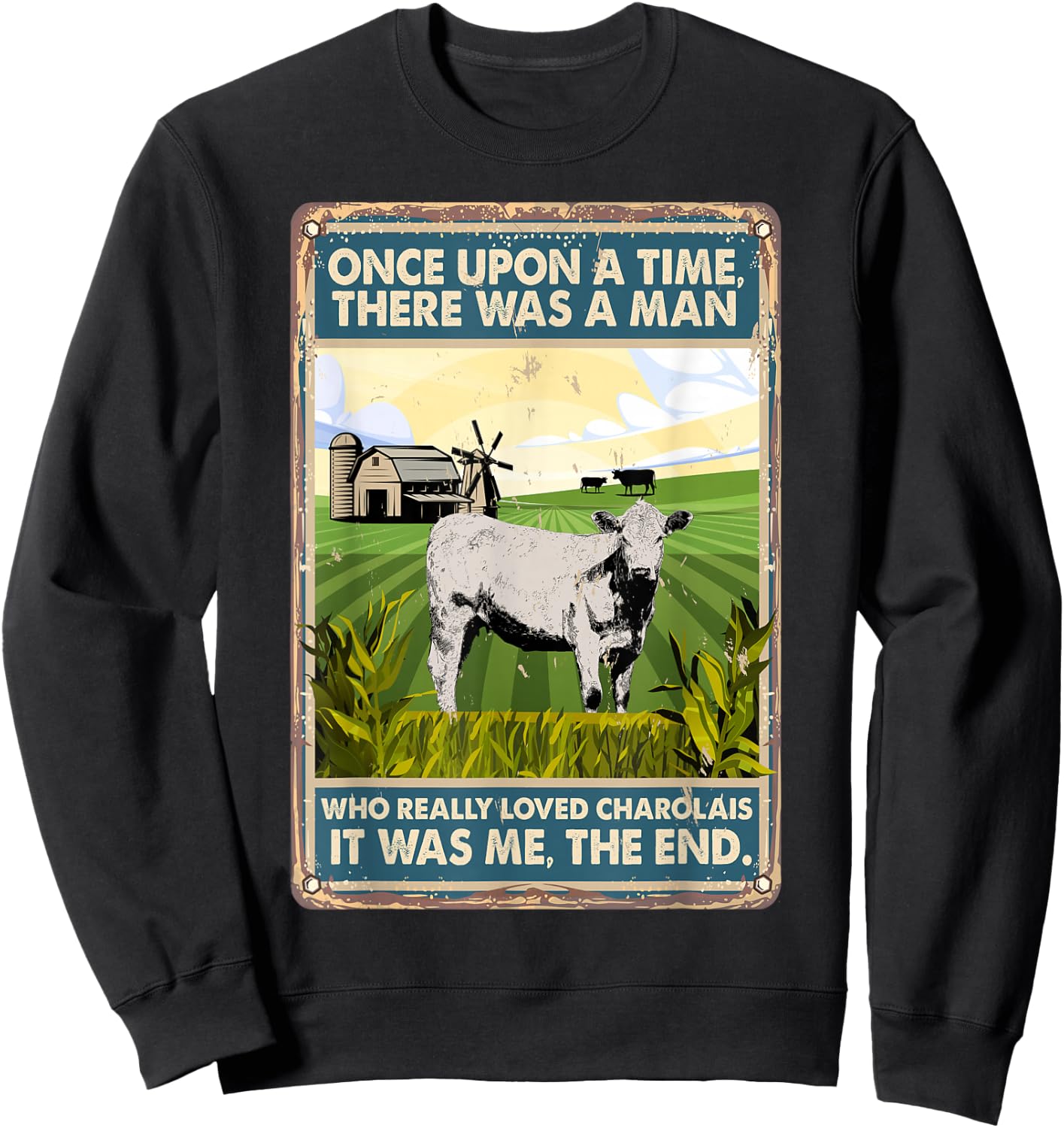 Once Upon A Time There Was A Man - Cow Breed Charolais Sweatshirt - Sweatshirt | Black