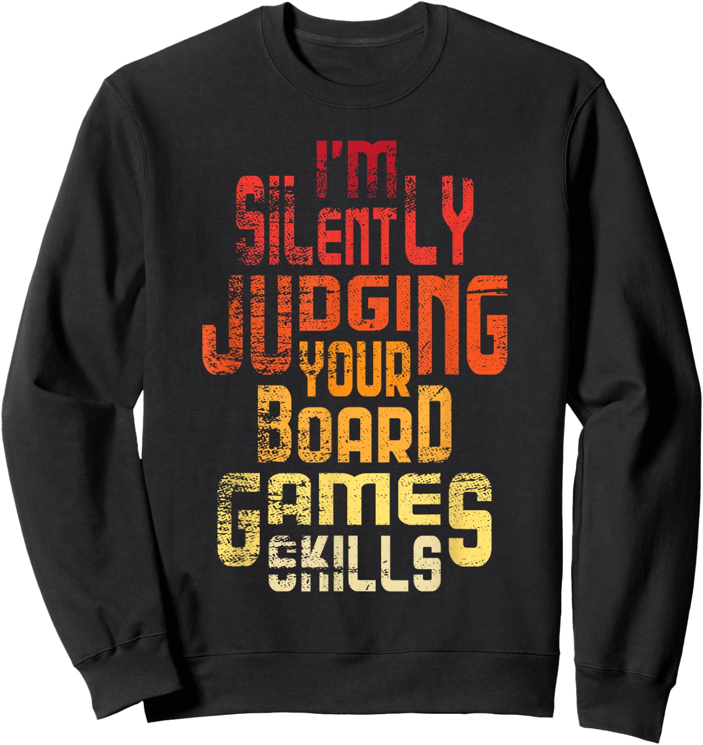 I'm Silently Judging Your Board Games Skills - Tabletop Game Sweatshirt - Sweatshirt | Black
