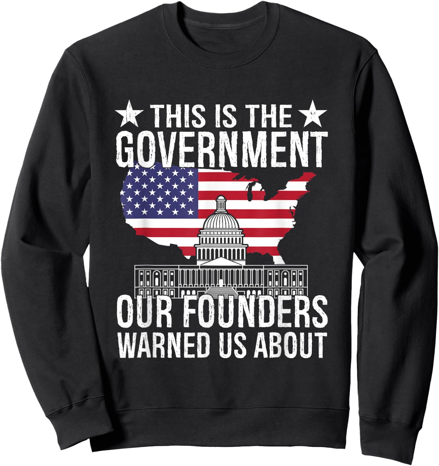This is The Government Our Founders Warned Us About Sweatshirt - Sweatshirt | Black